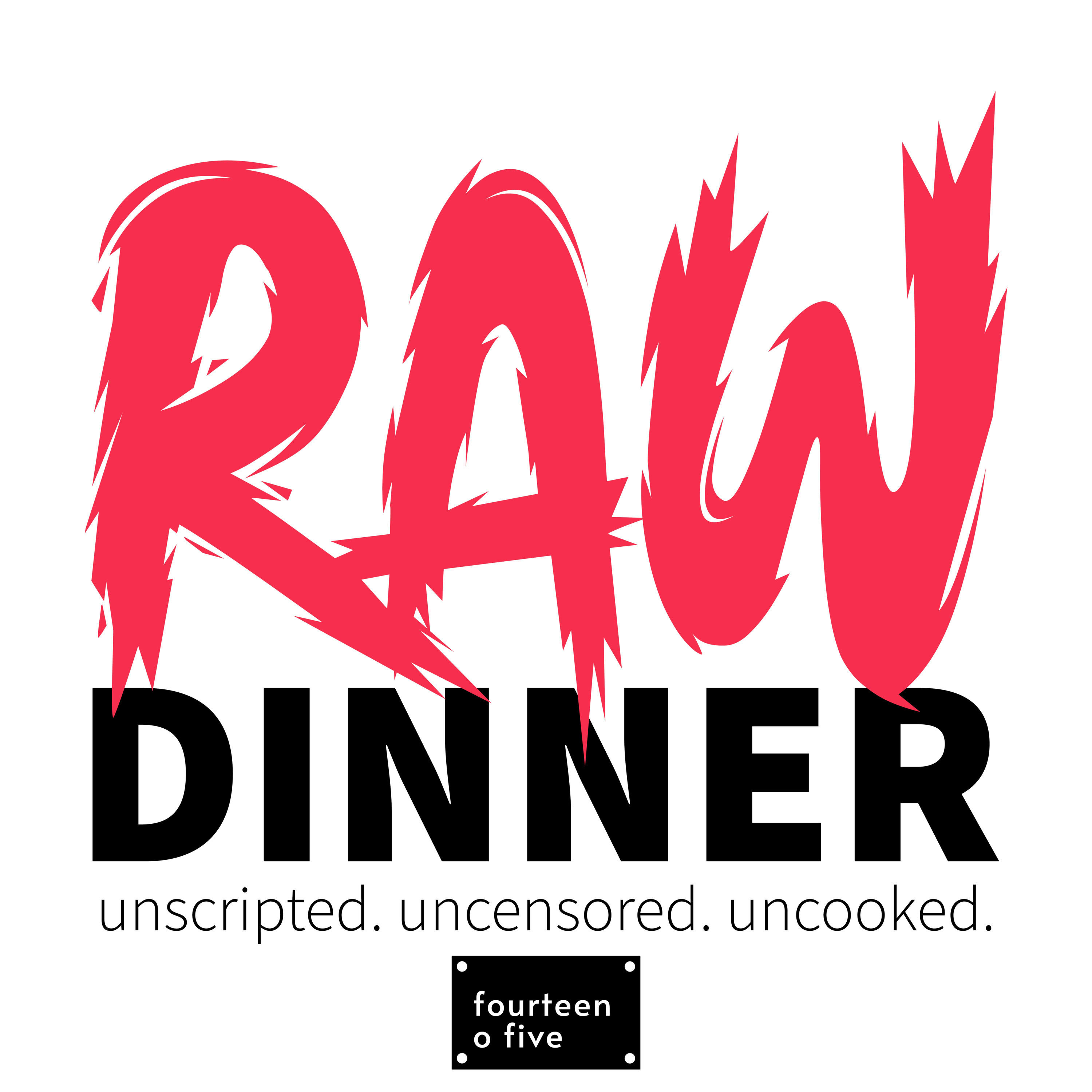 RAW Dinner