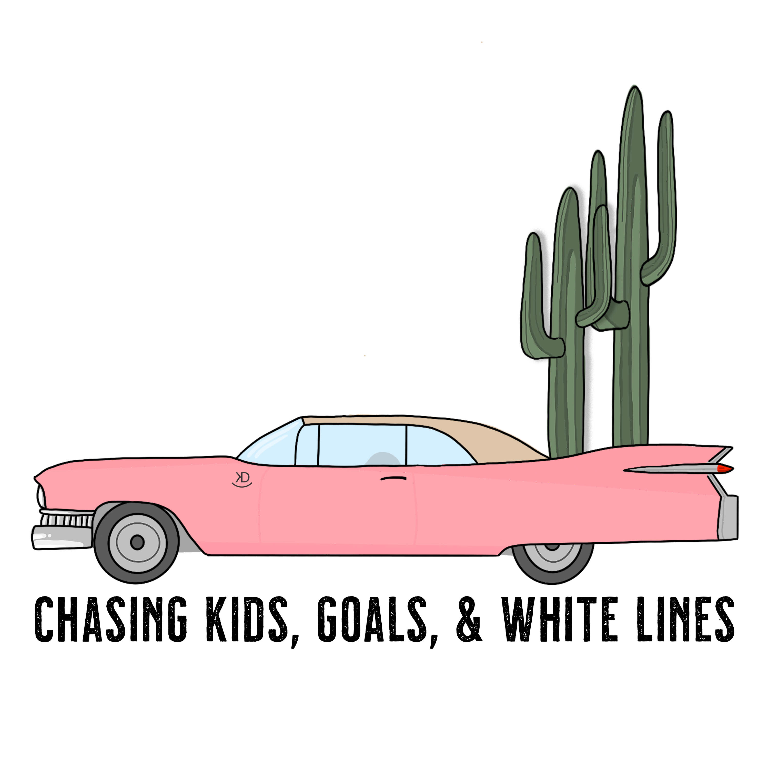 Chasing Kids, Goals, and White Lines. podcast artwork
