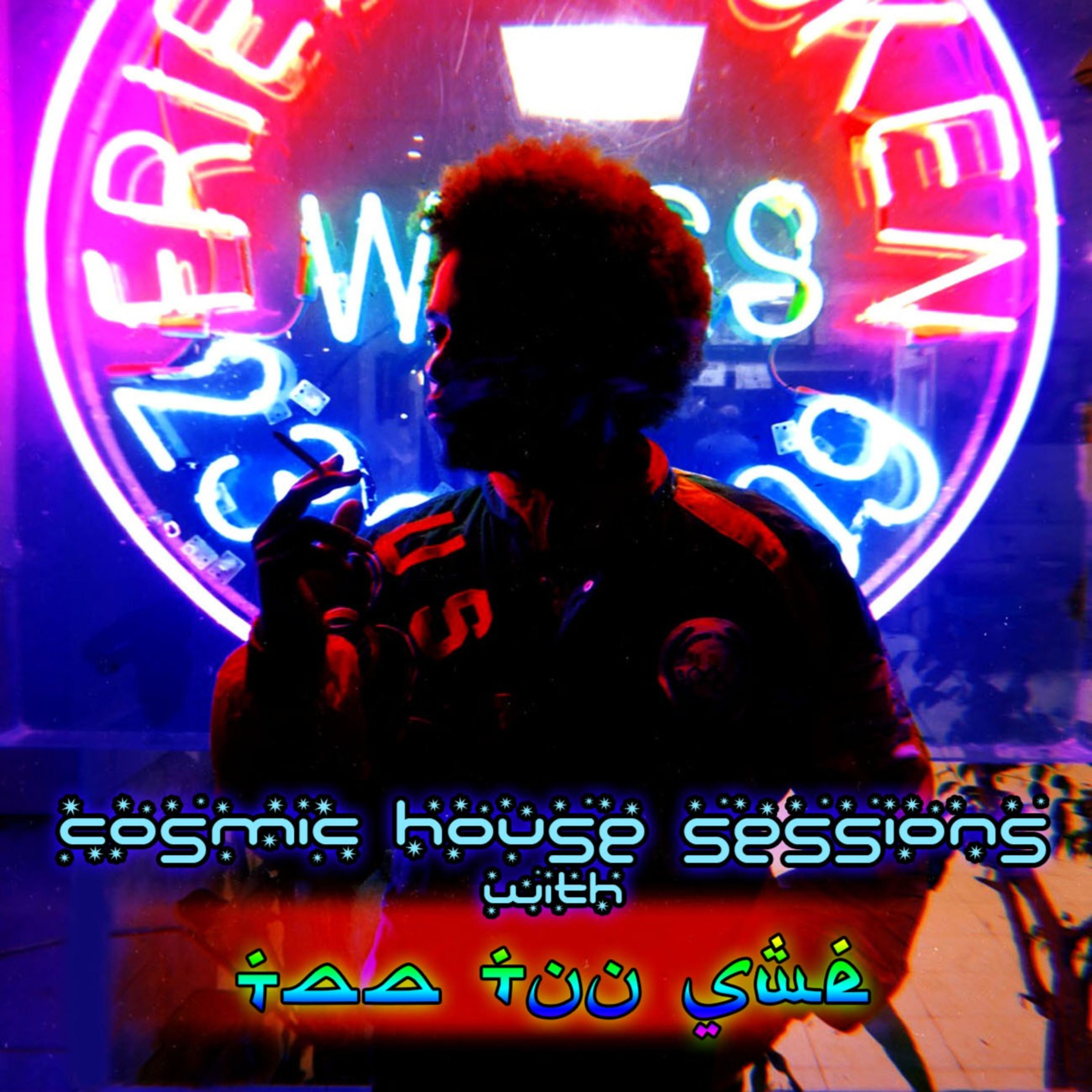 Cosmic House Sessions with TΔΔ TUU SWÉ Cosmic House Sessions with TΔΔ TUU SWÉ