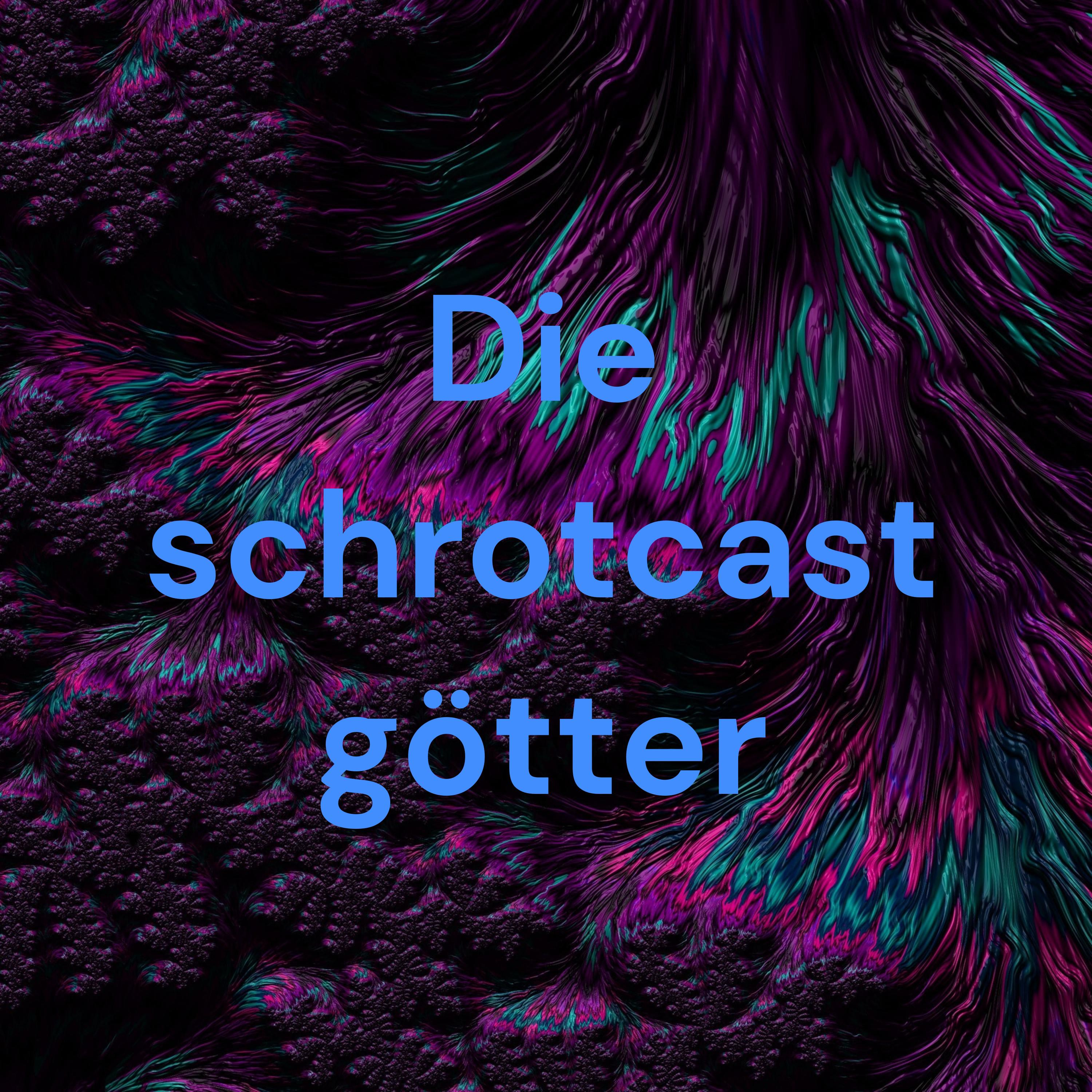 Die schrottcast götter