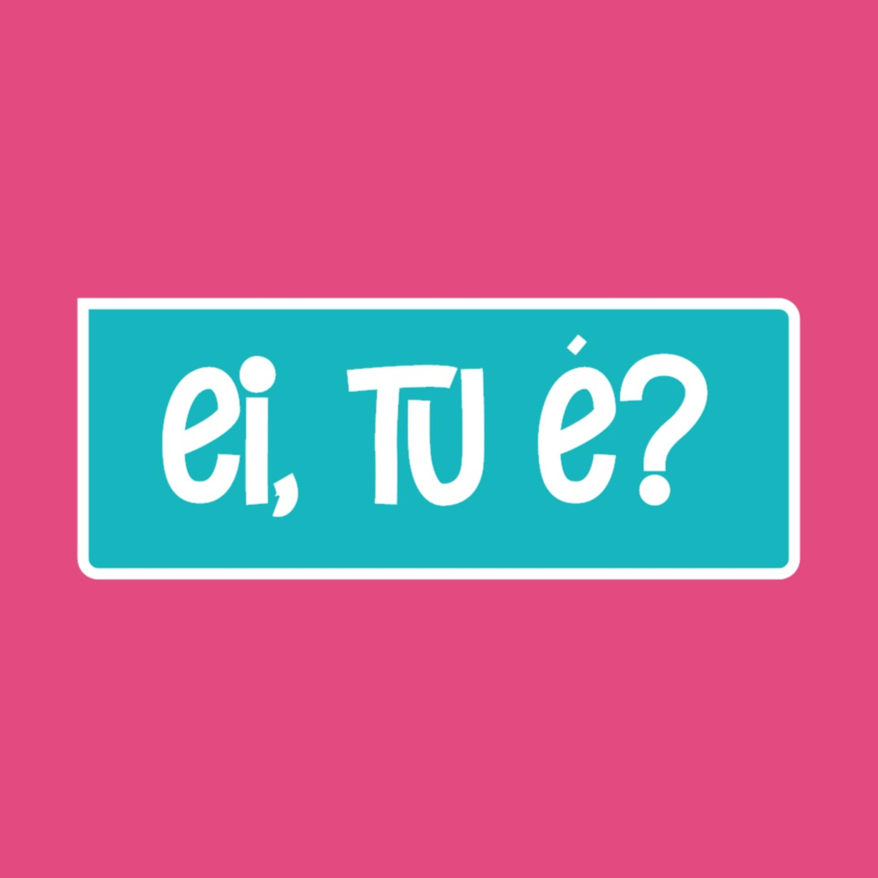 Apresentação - ep. 00 - ei, tu é?