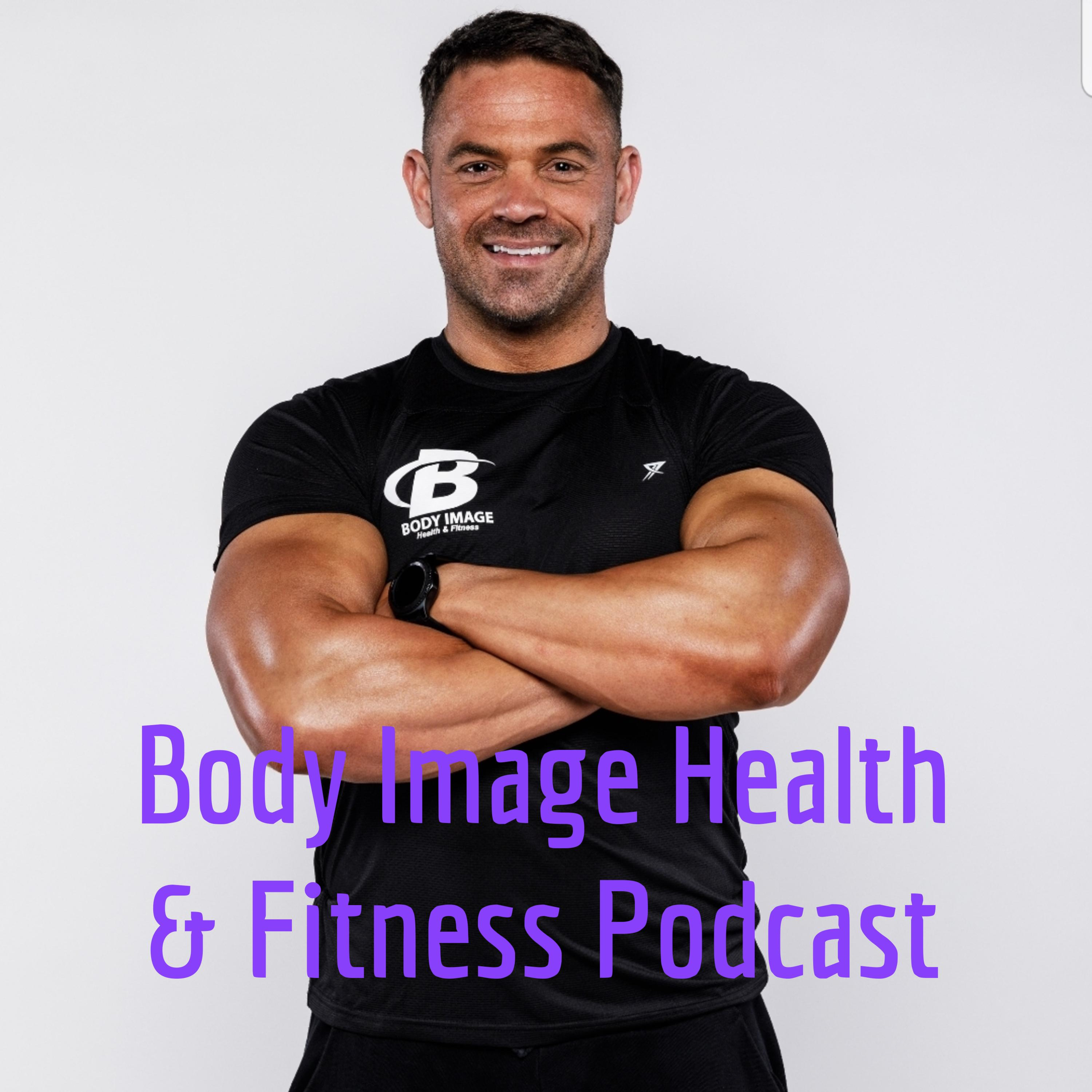 Body Image Health & Fitness Podcast