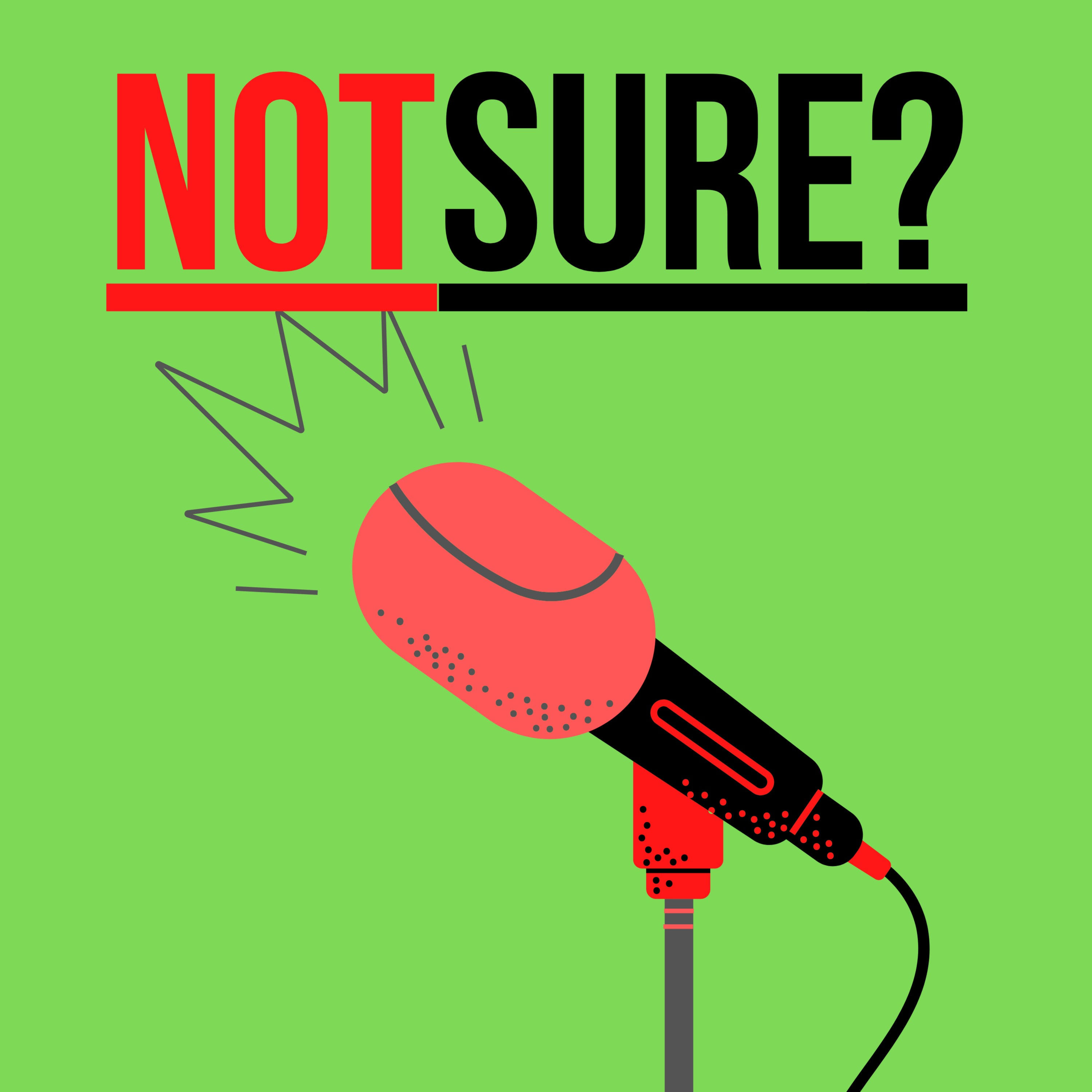 Not Sure?
