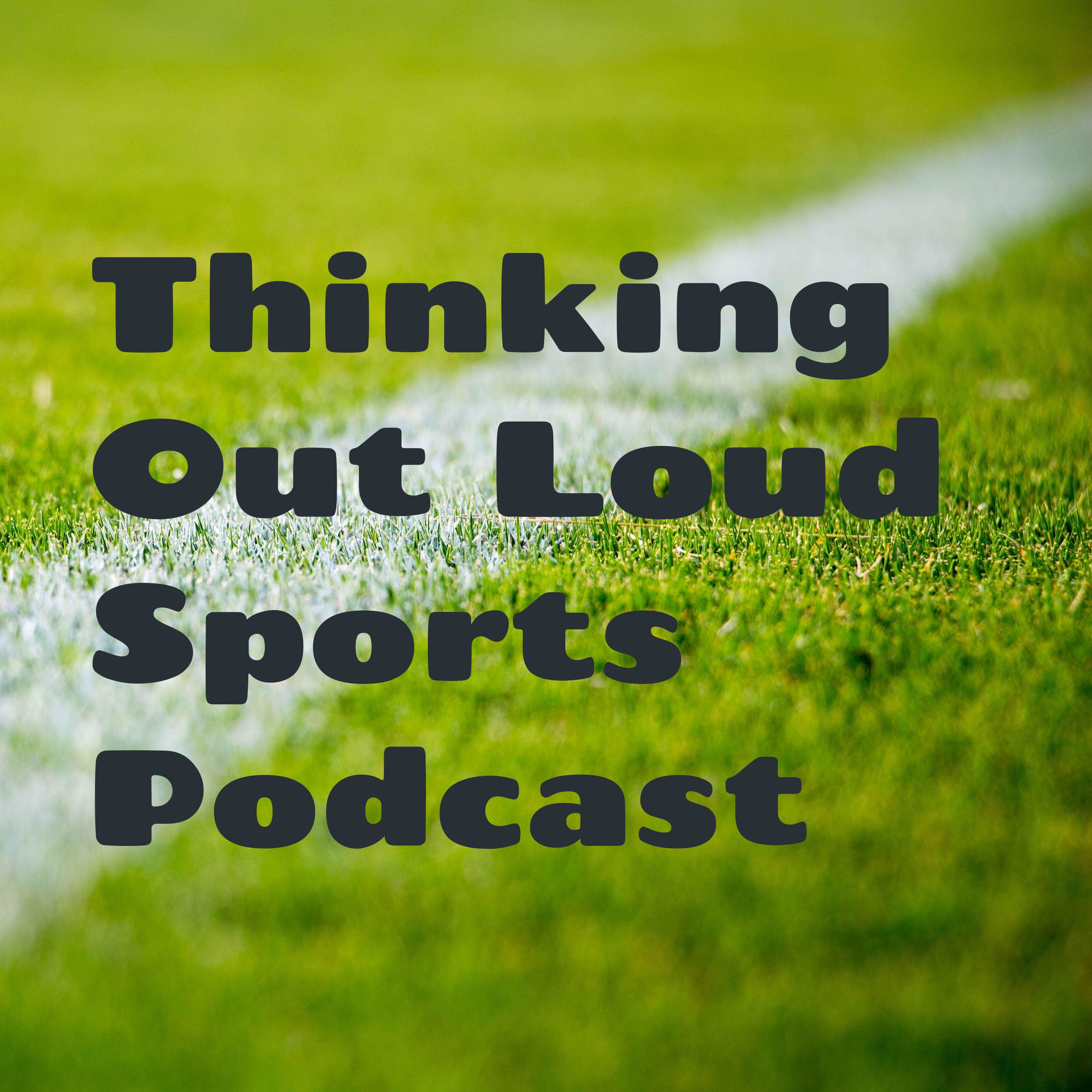 Thinking Out Loud Sports Podcast