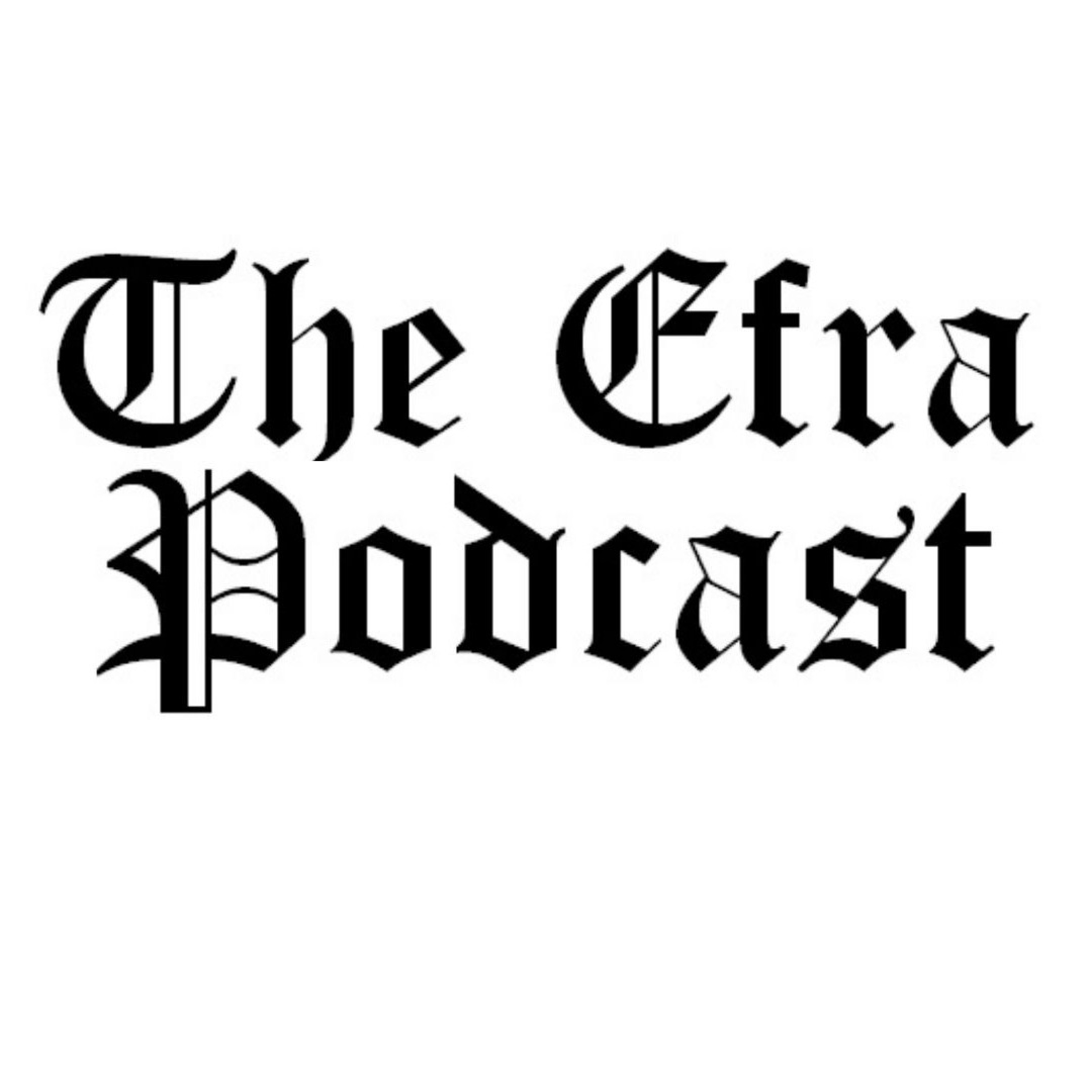 The Efra Podcast podcast artwork