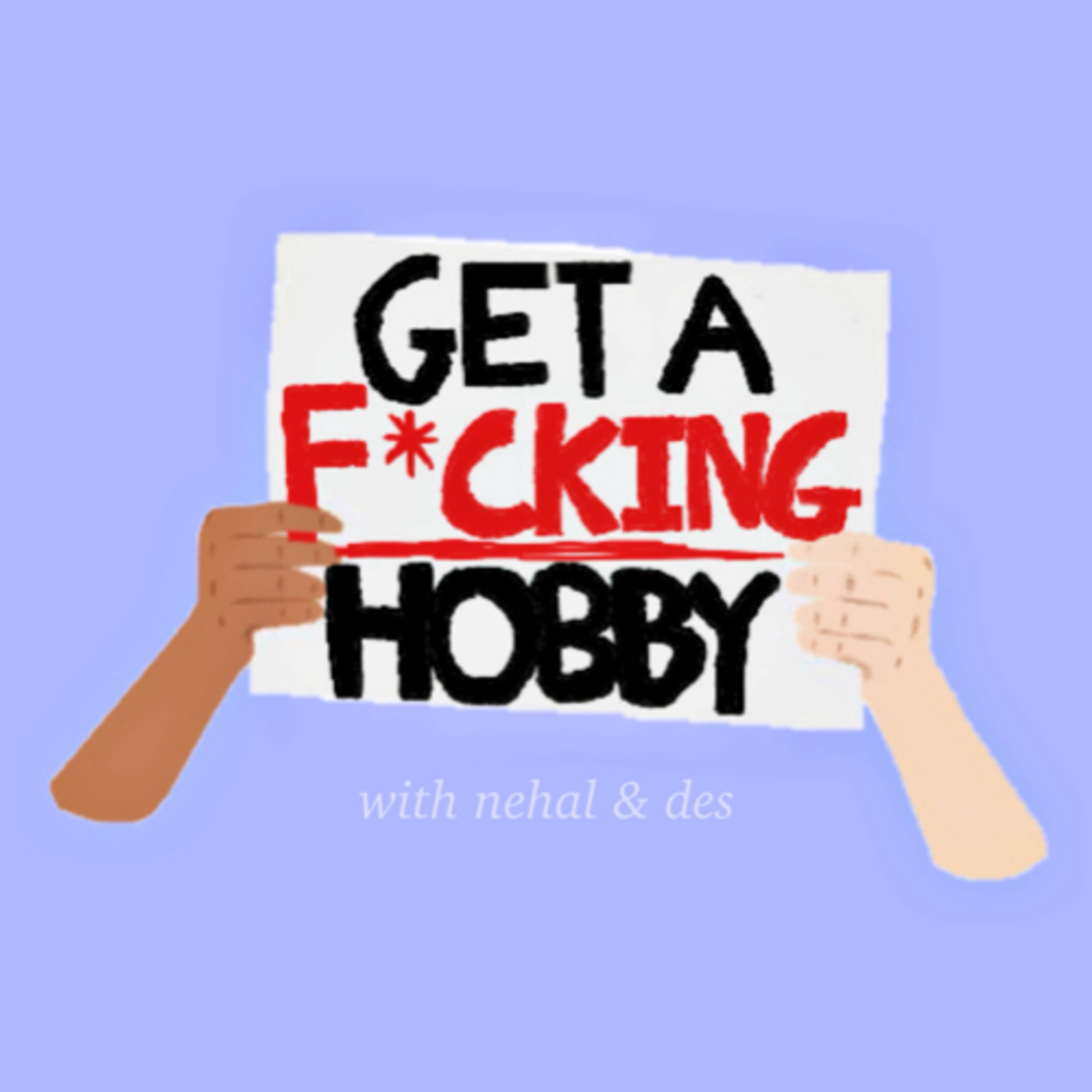 get a f*cking hobby