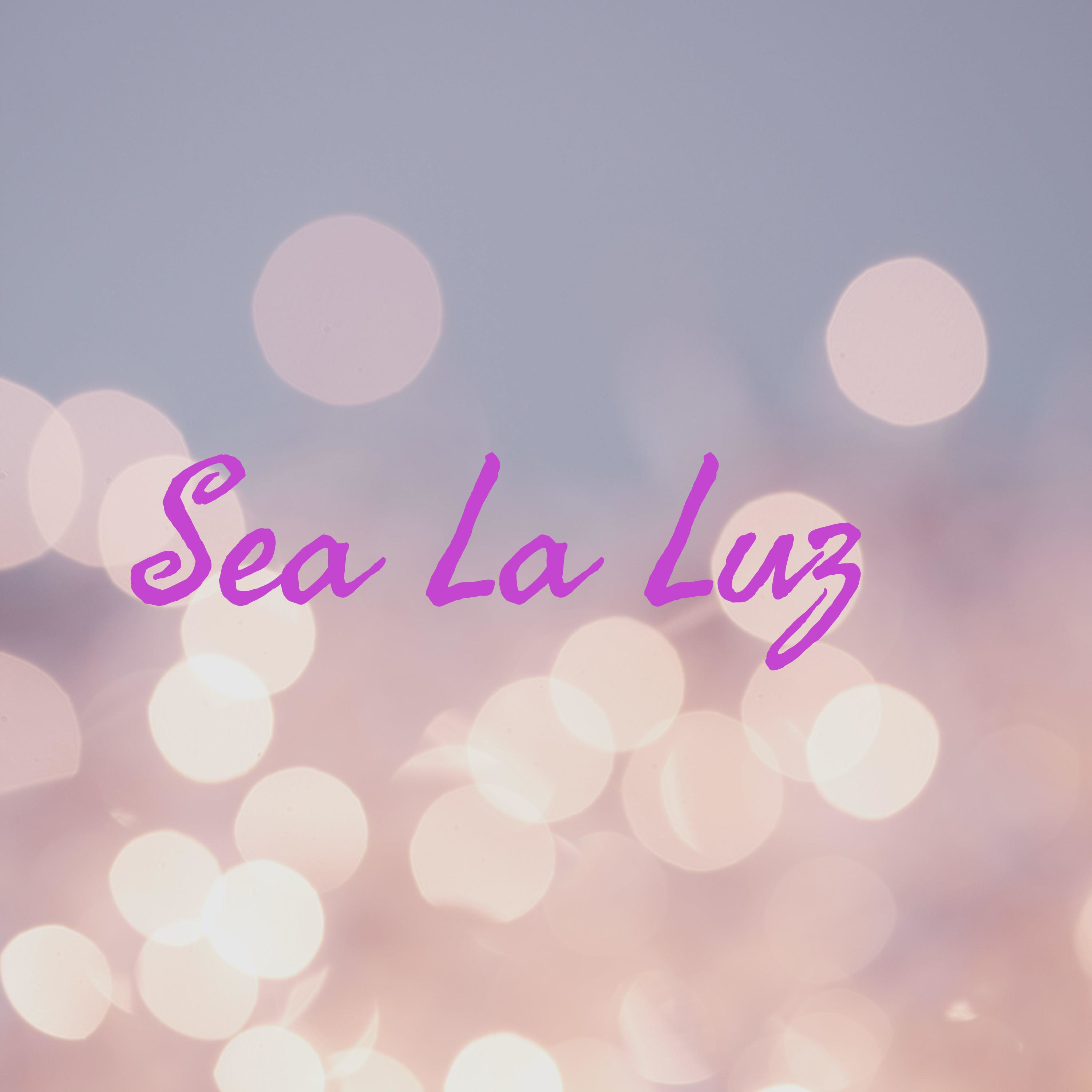 Sea La Luz