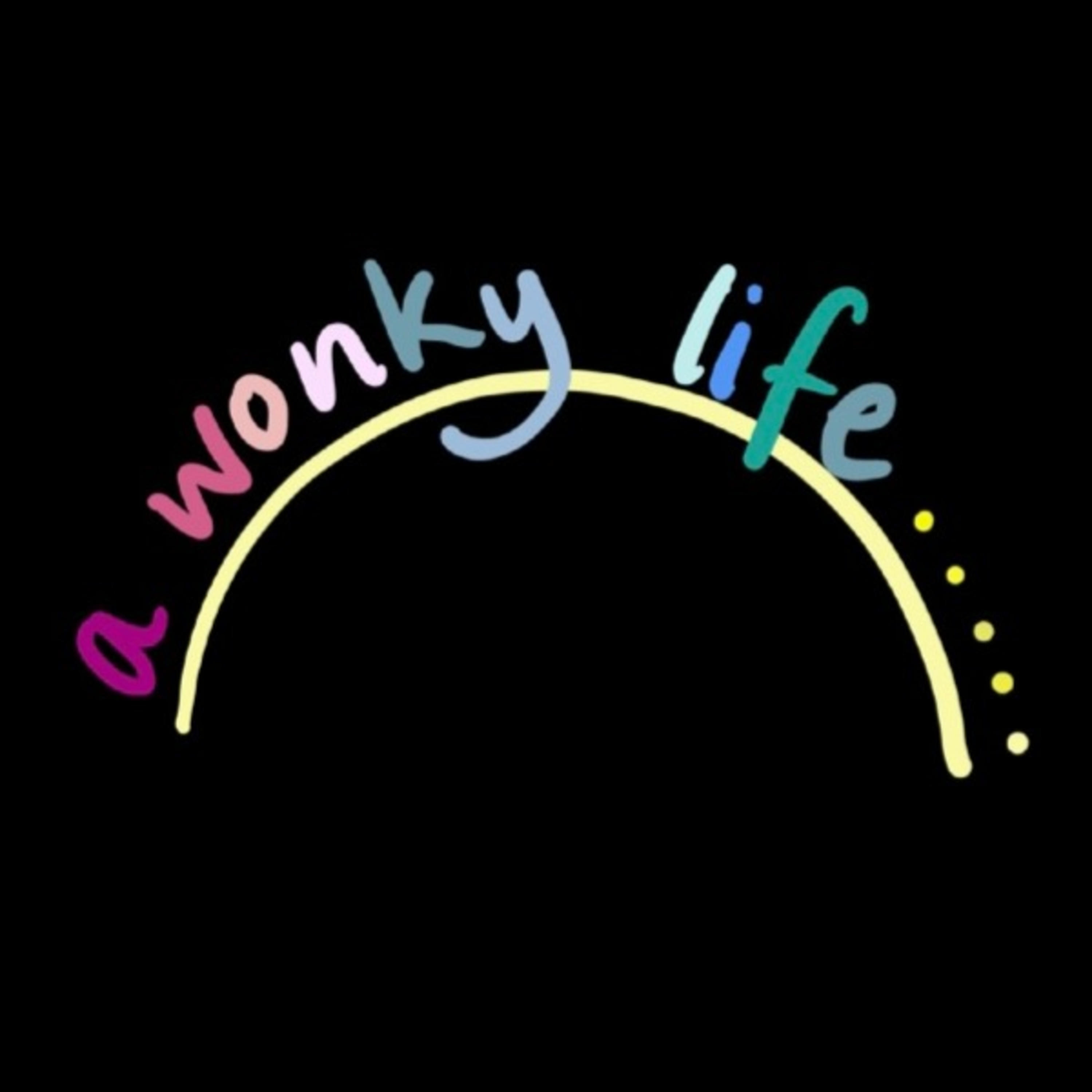 a wonky life