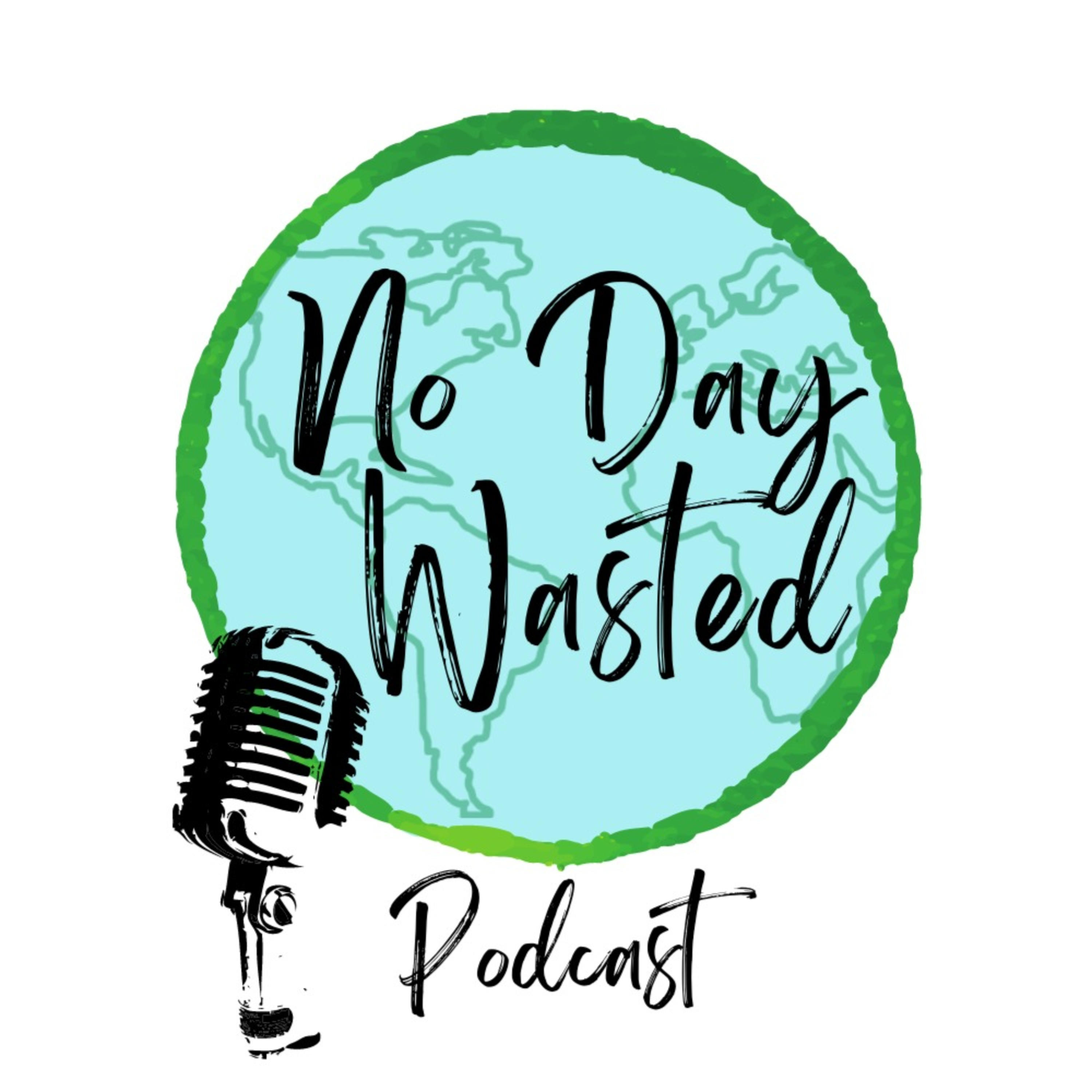 No Day Wasted Podcast