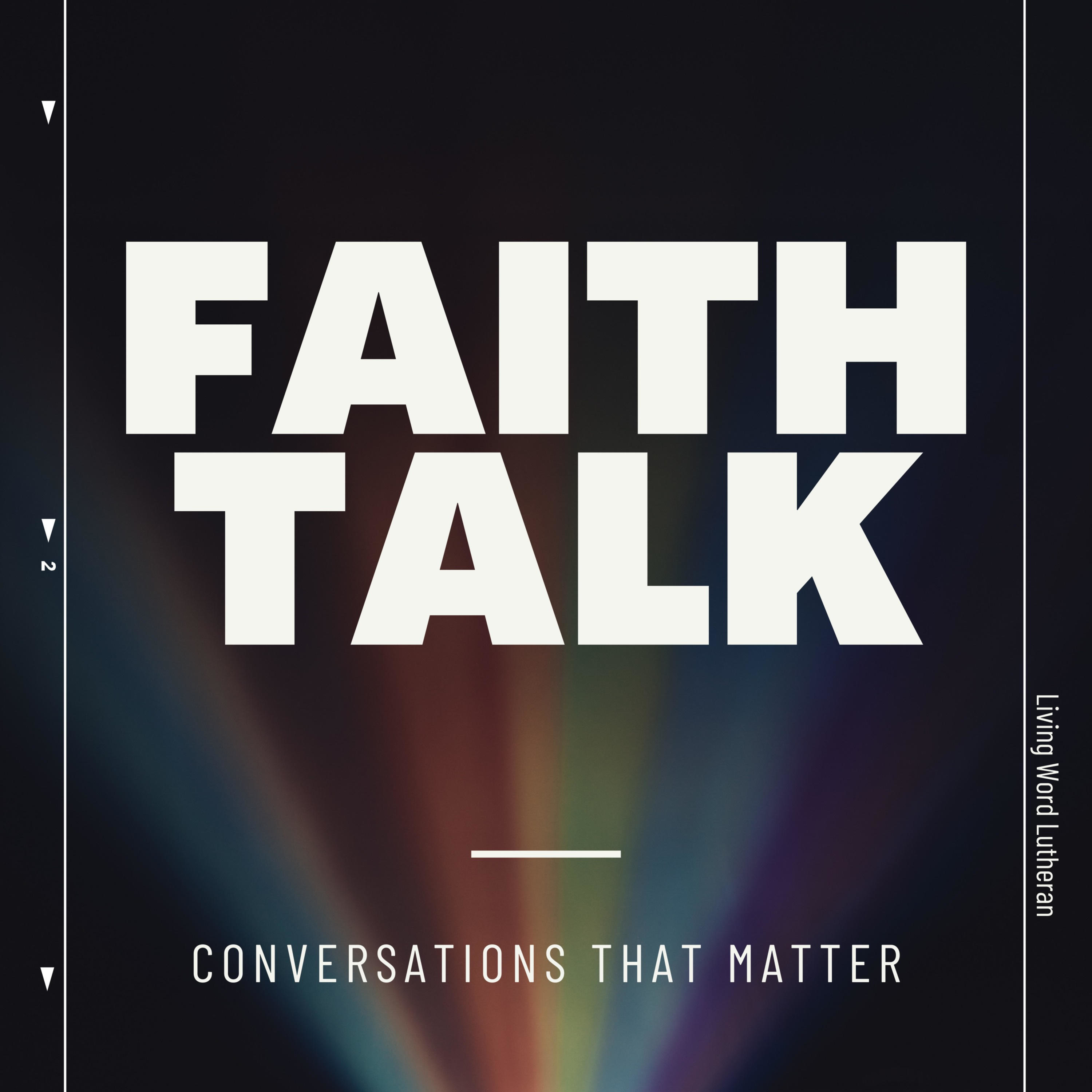 Faith Talk—Conversations that Matter podcast artwork