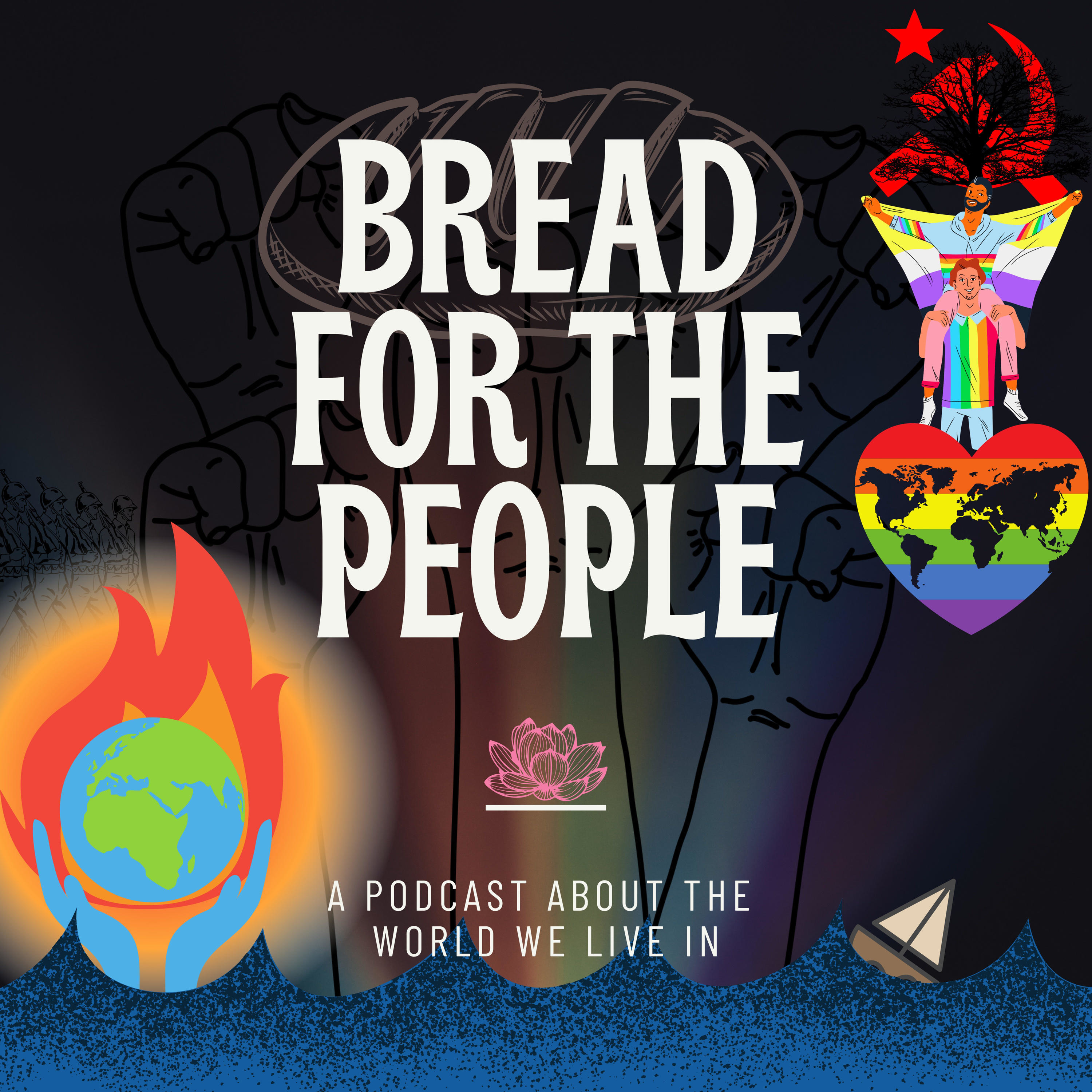 Bread for the People: A Podcast About the World We Live In
