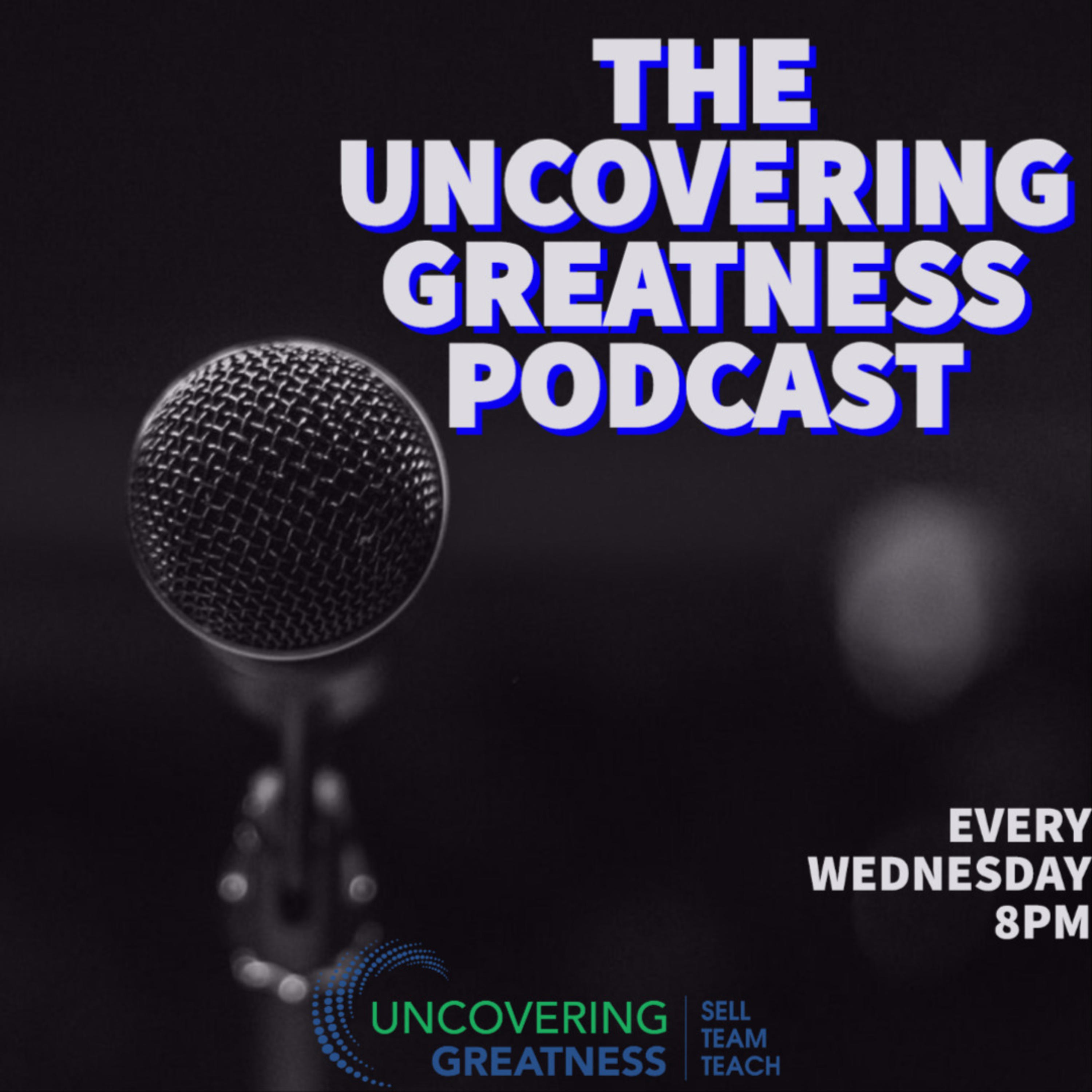 The Uncovering Greatness Podcast cover