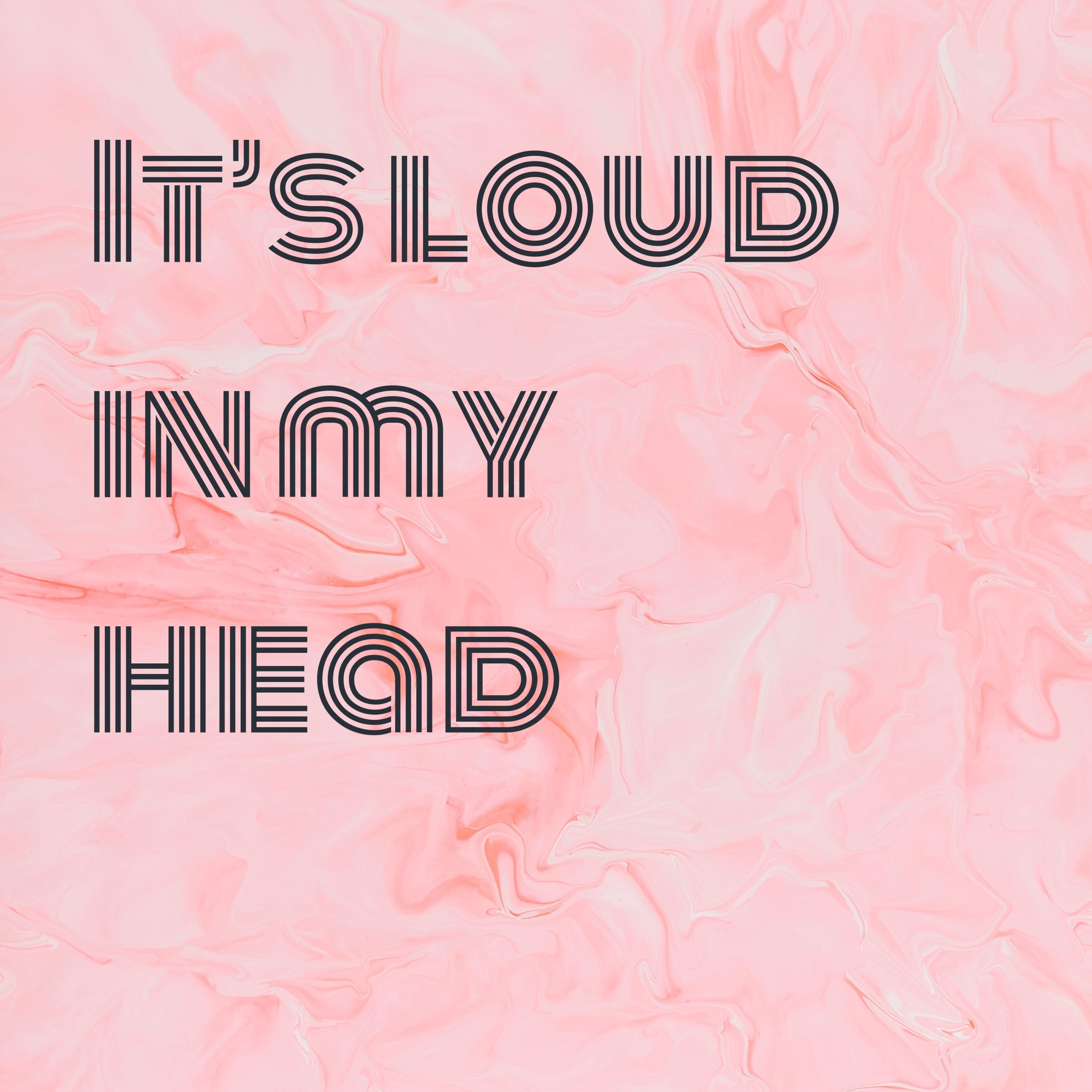 It’s loud in my head podcast artwork