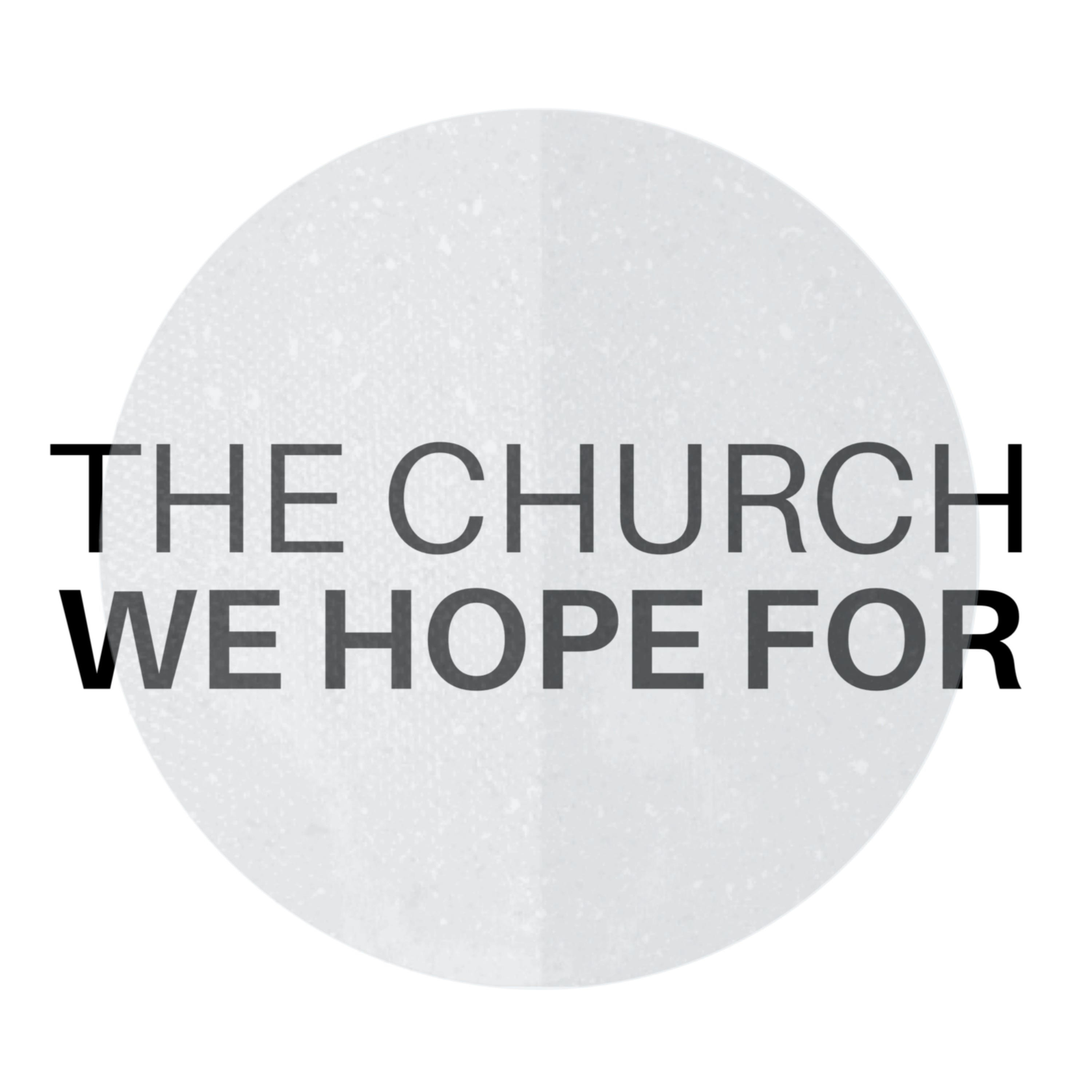 The Church We Hope For