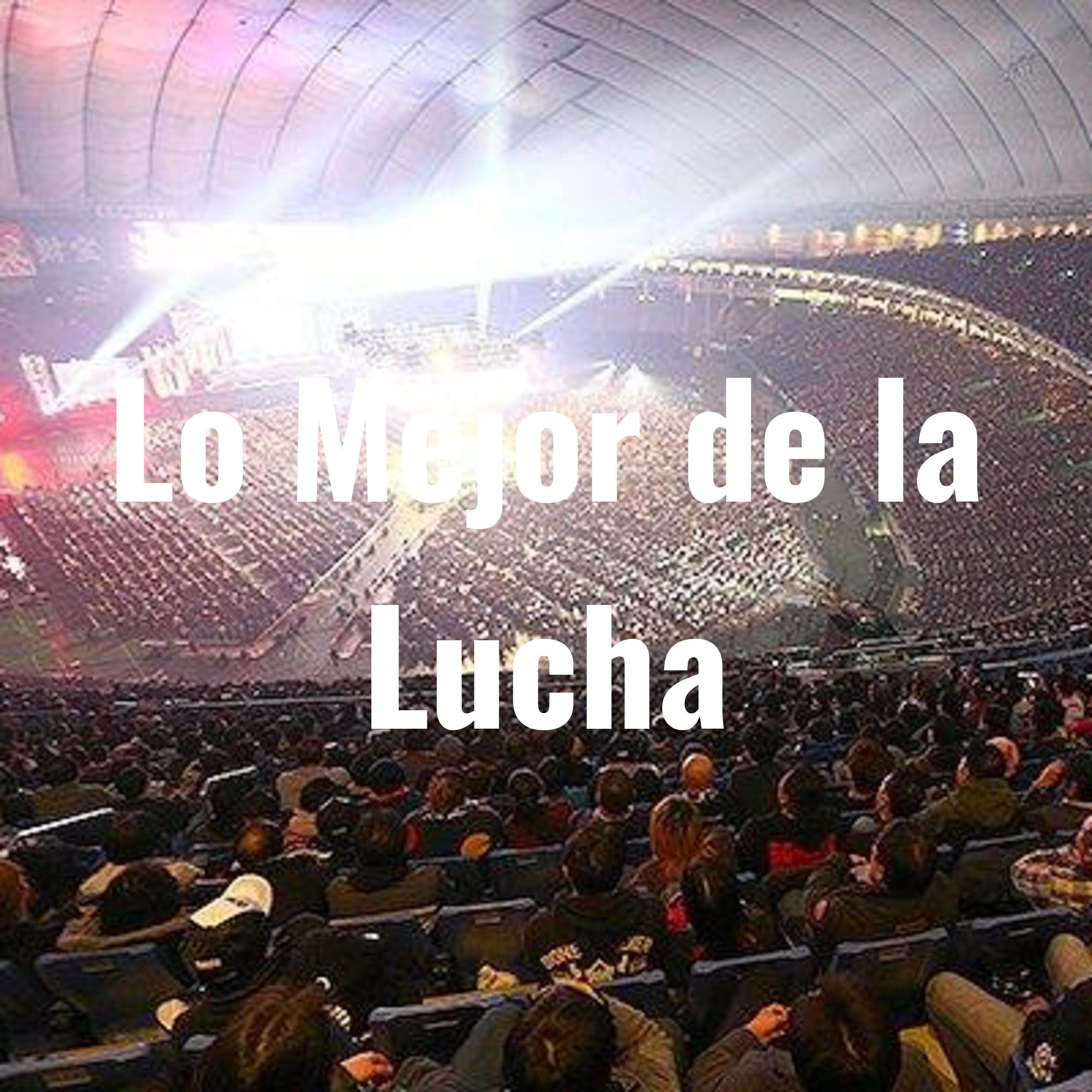Lo Mejor de la Lucha podcast artwork