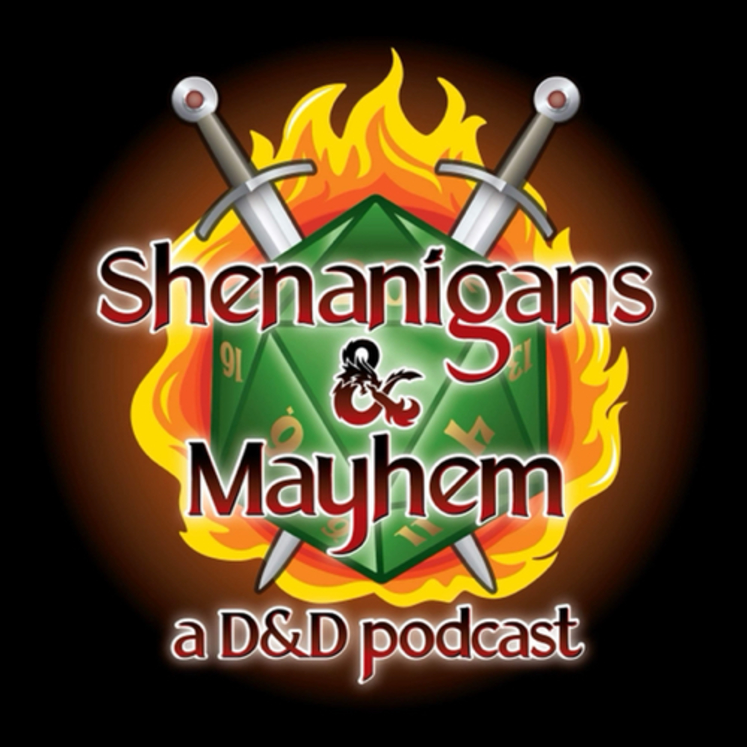 Shenanigans & Mayhem a D&D podcast. 