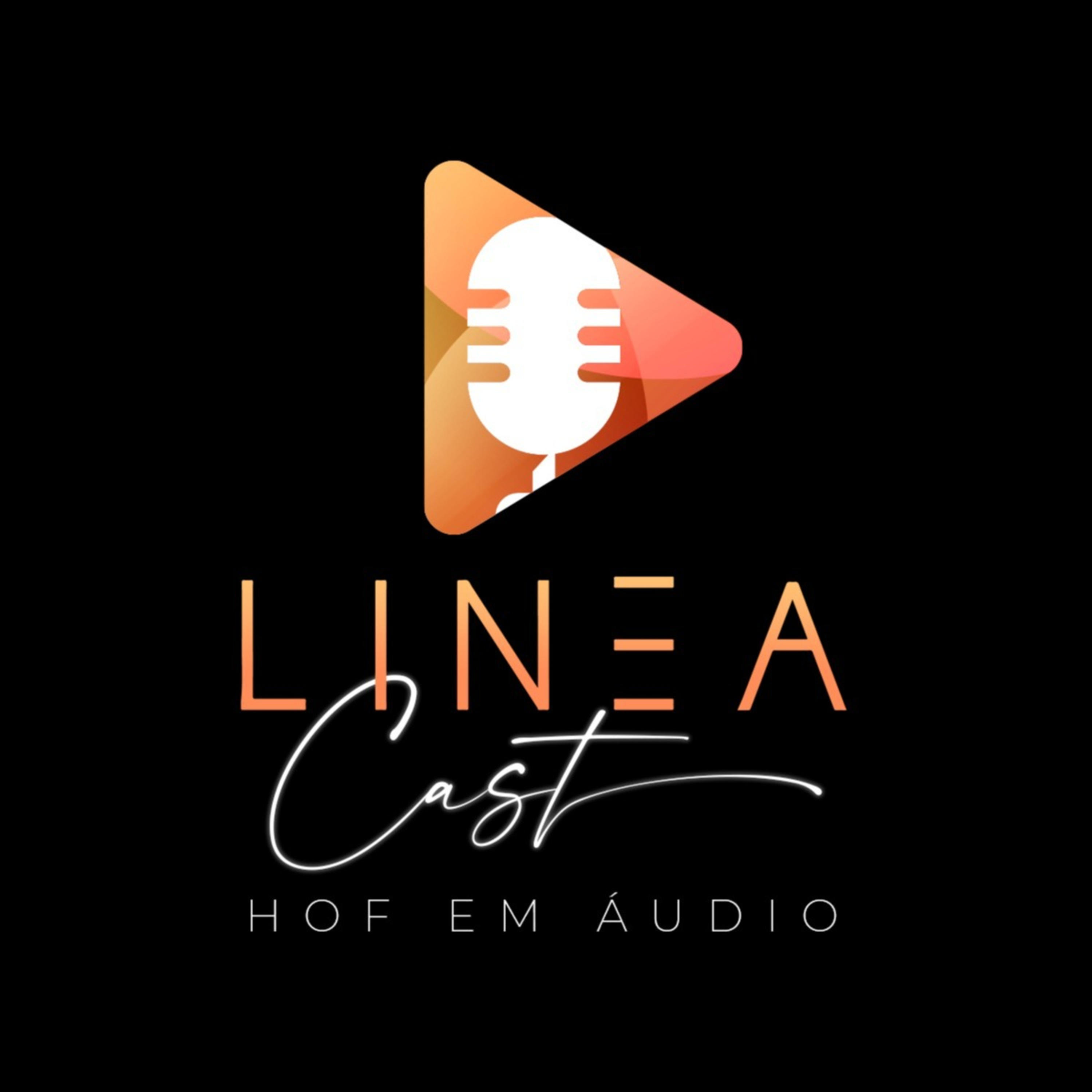 LineaCast - HOF em áudio