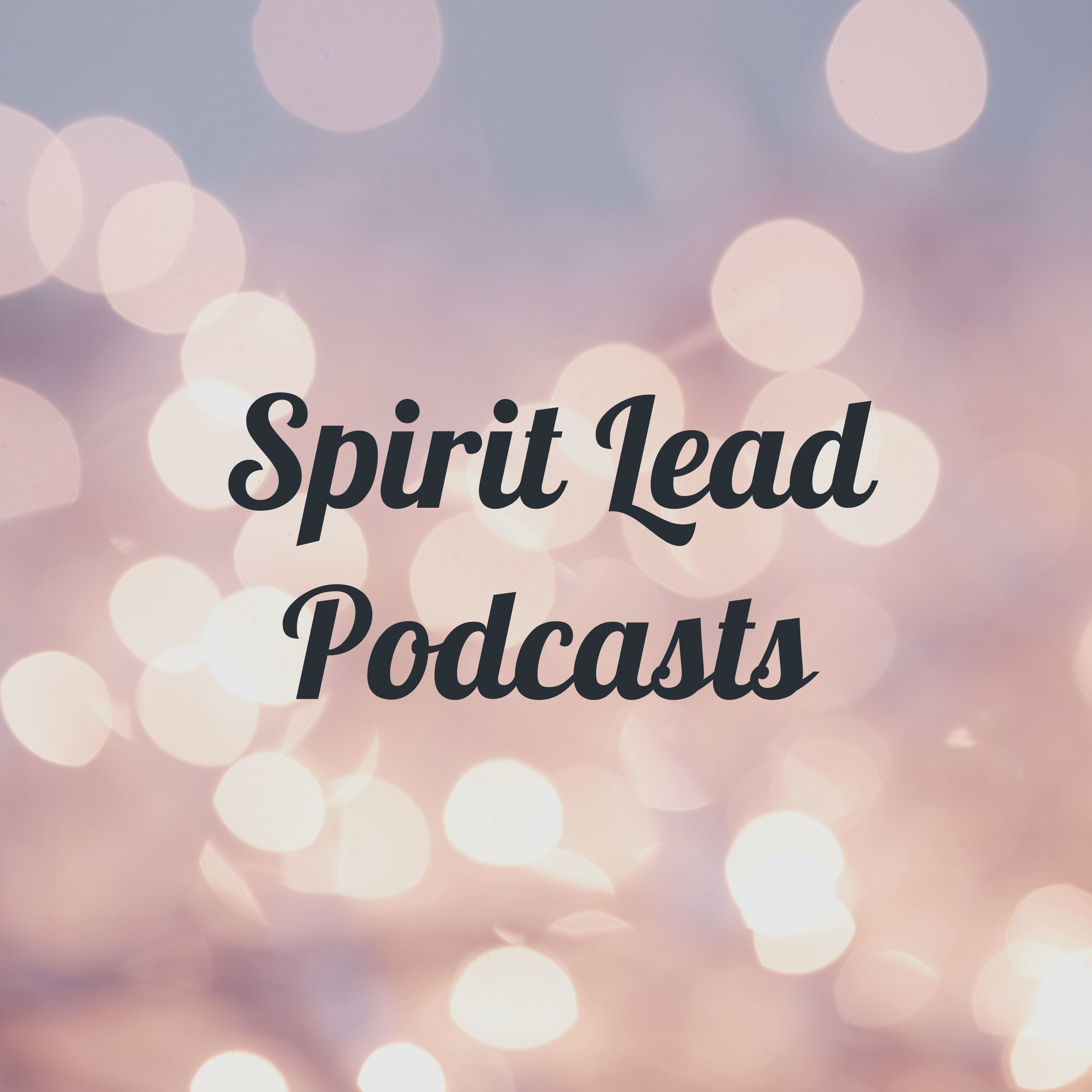 Spirit Led Podcasts