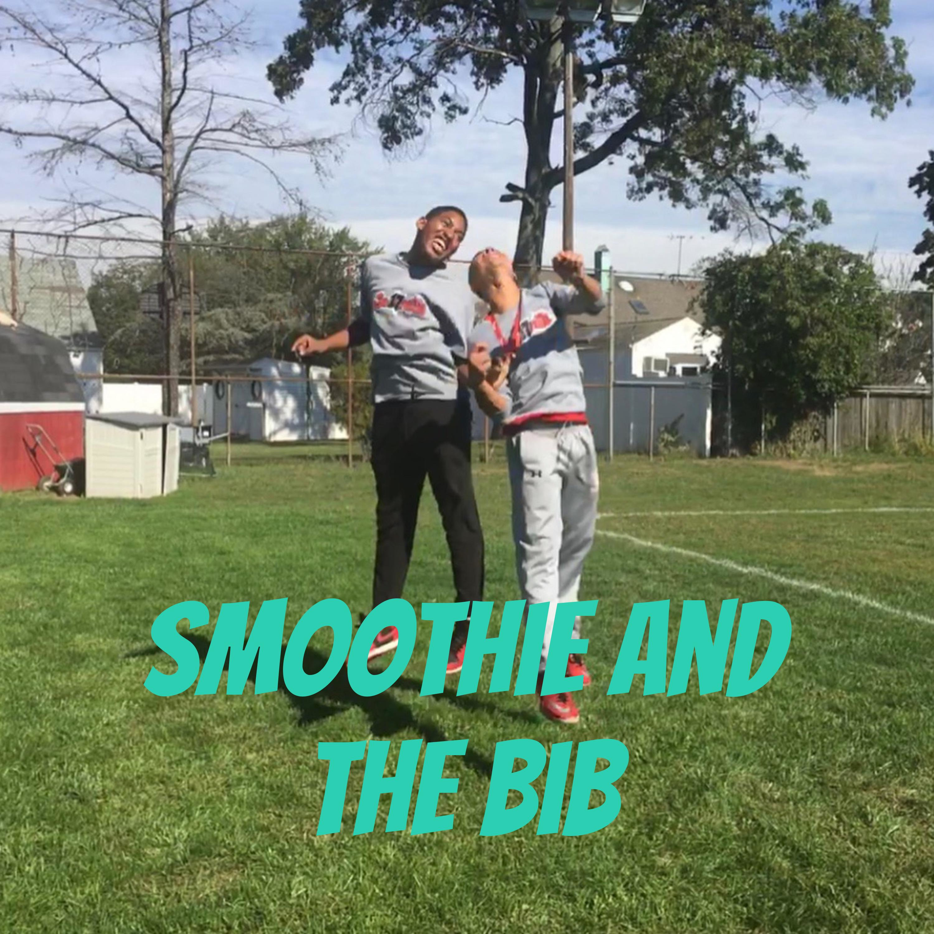 Smoothie and The Bib