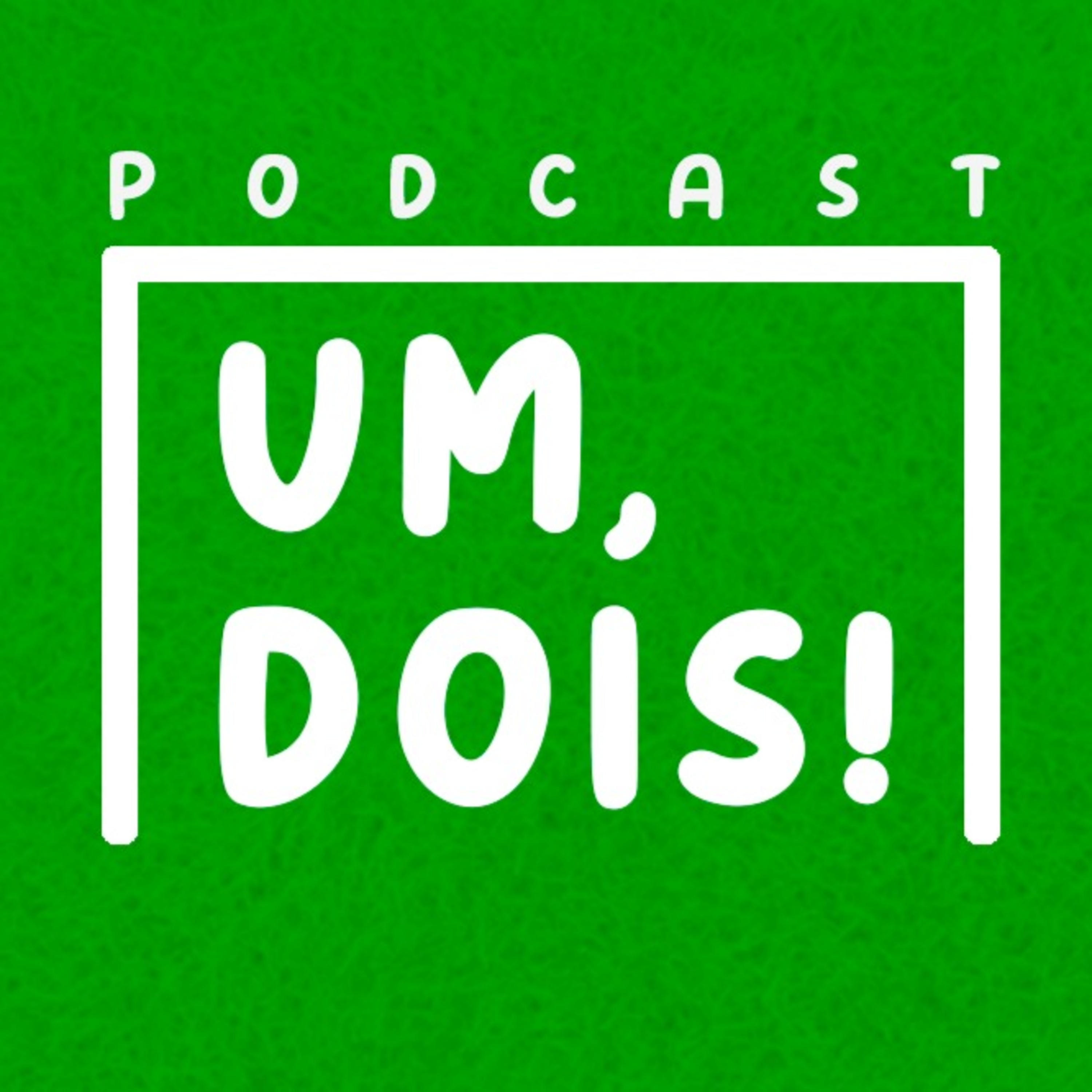 PODCAST UM, DOIS!