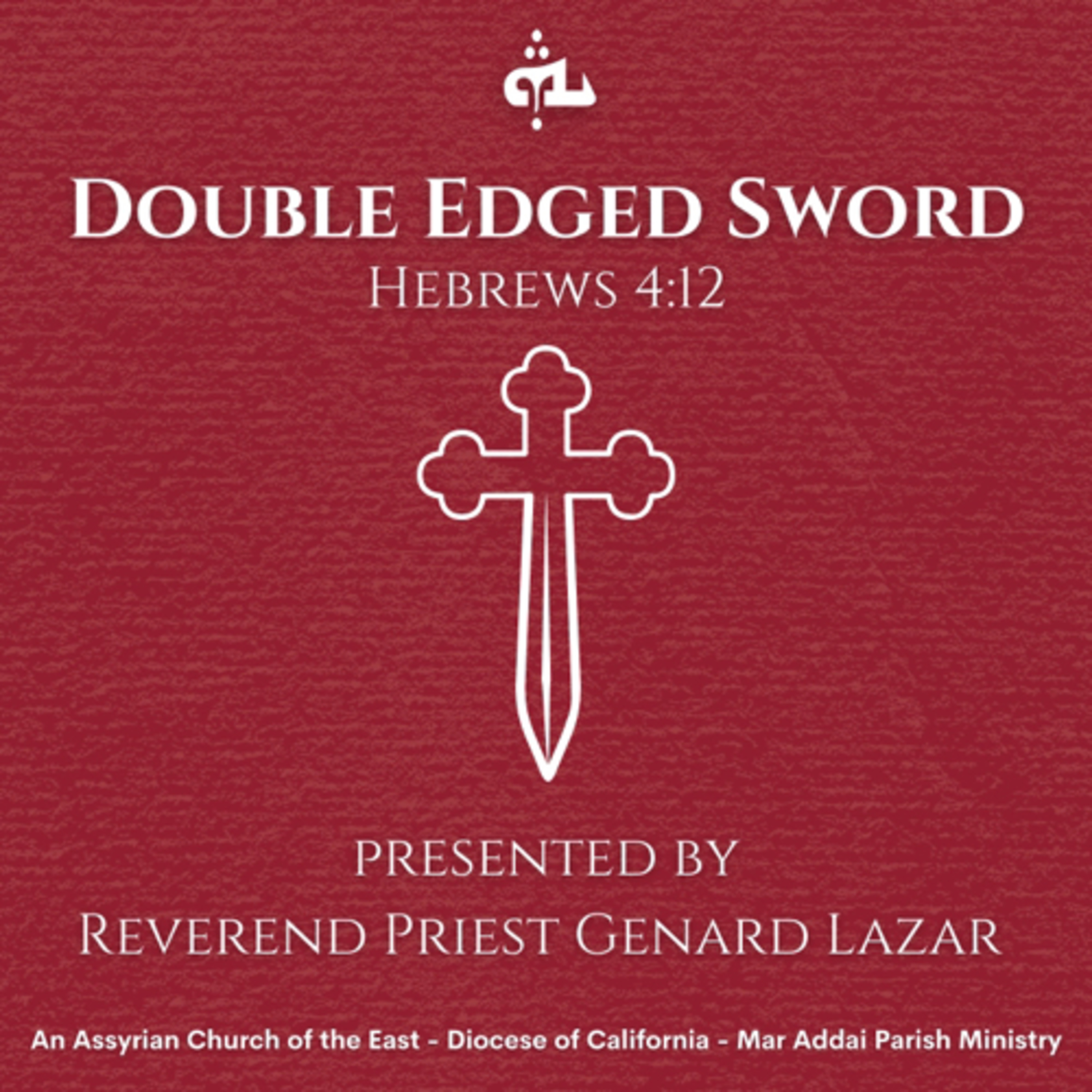 Double Edged Sword ♱ Assyrian Church Podcast