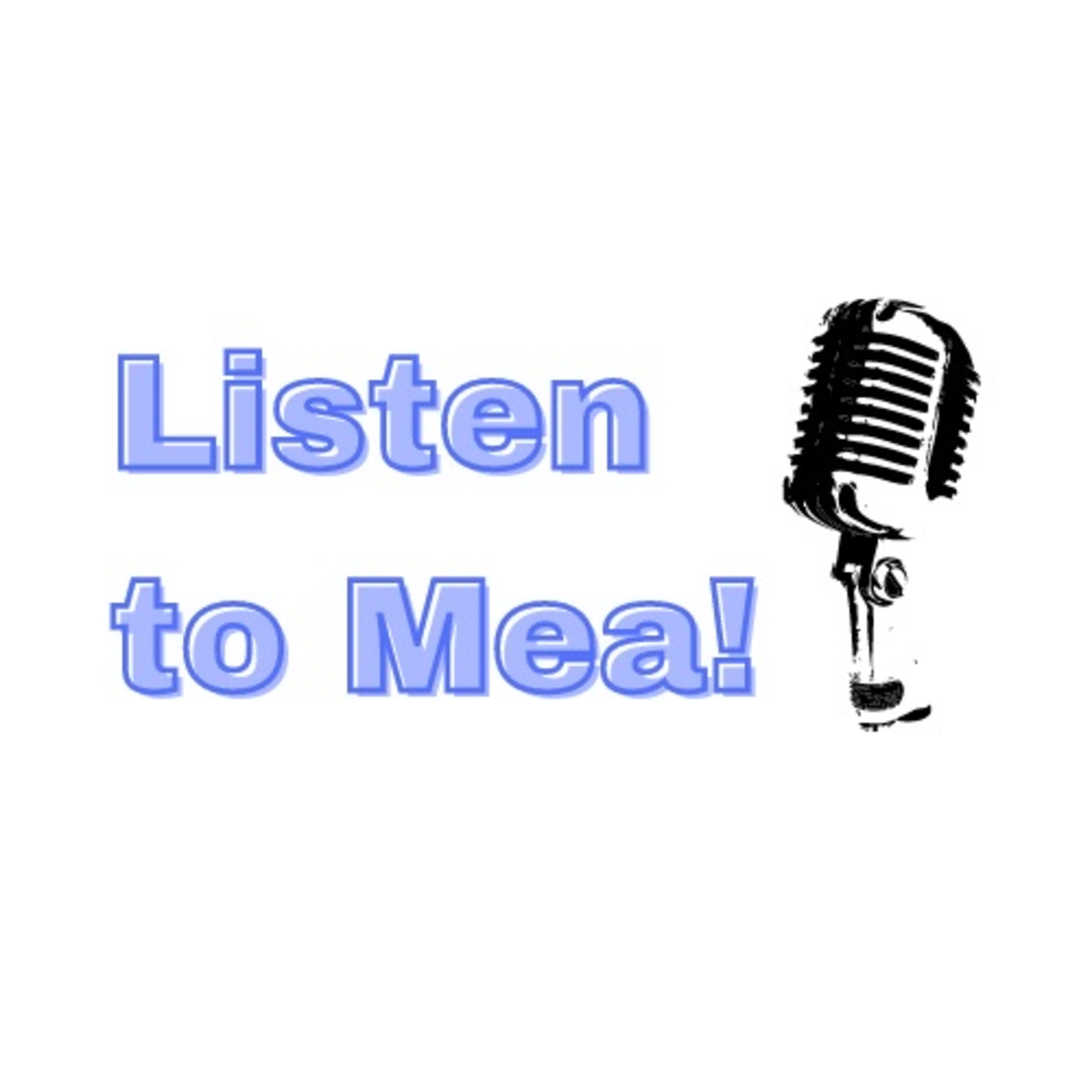 Listen to Mea!