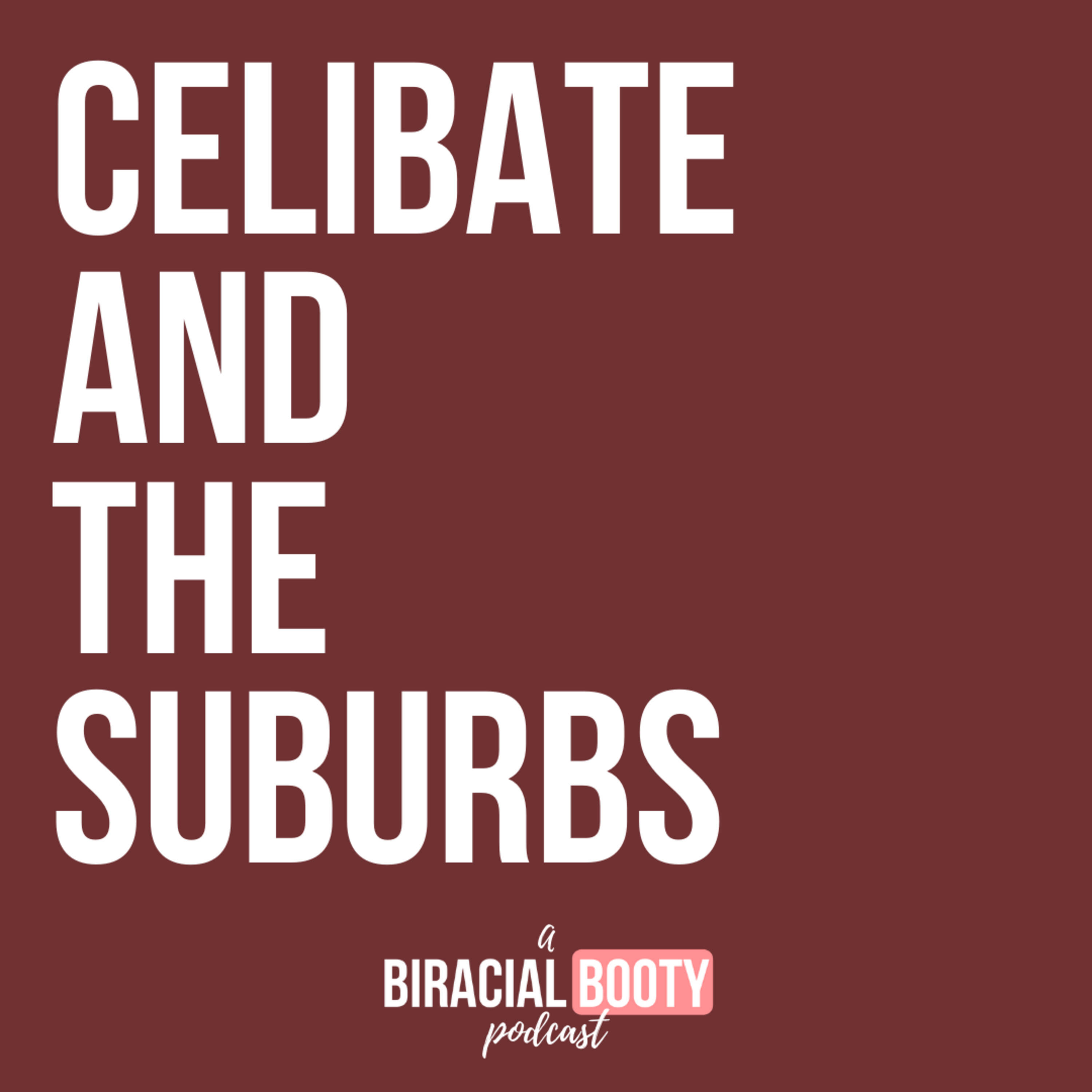 Celibate and the Suburbs
