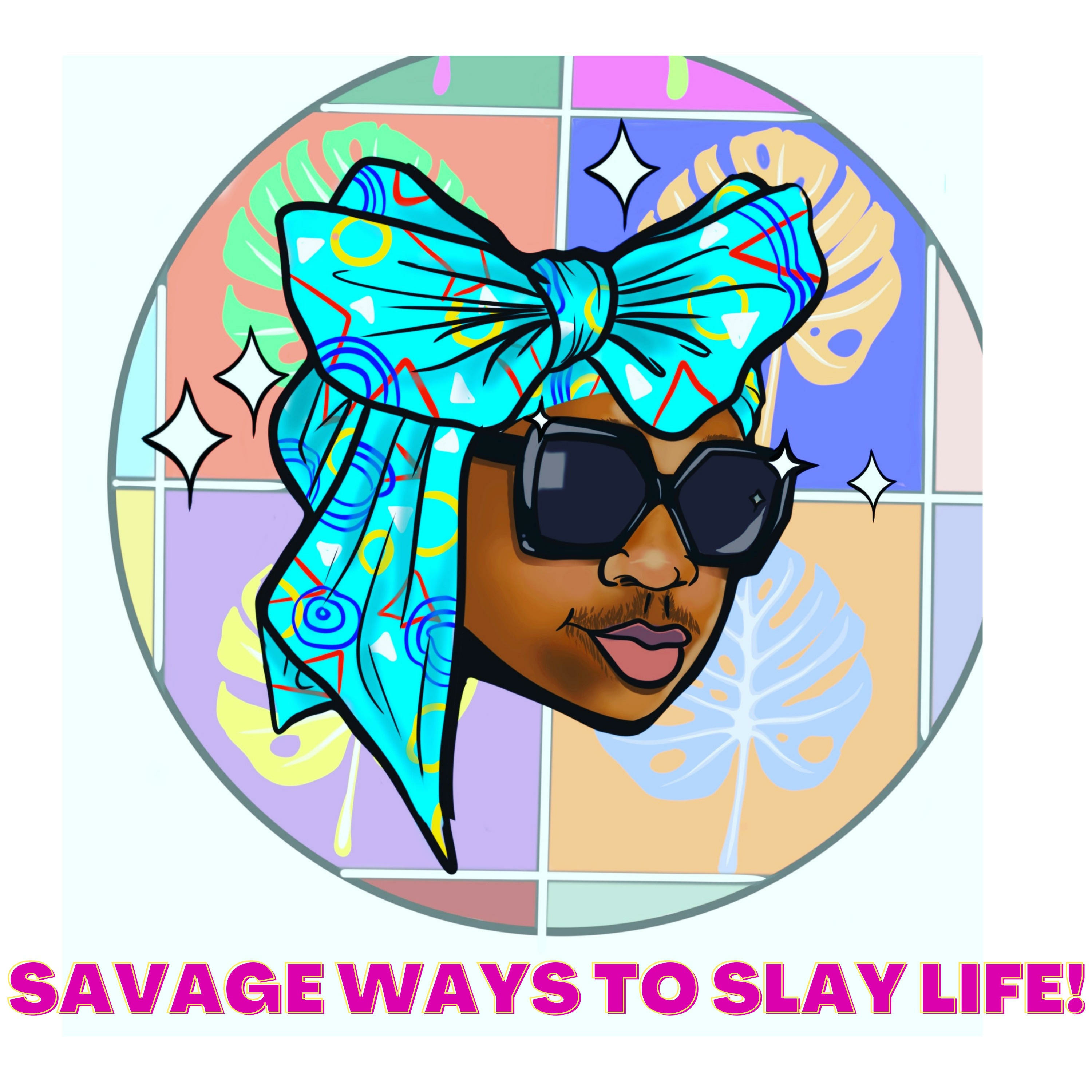 Savage Ways To Slay Life