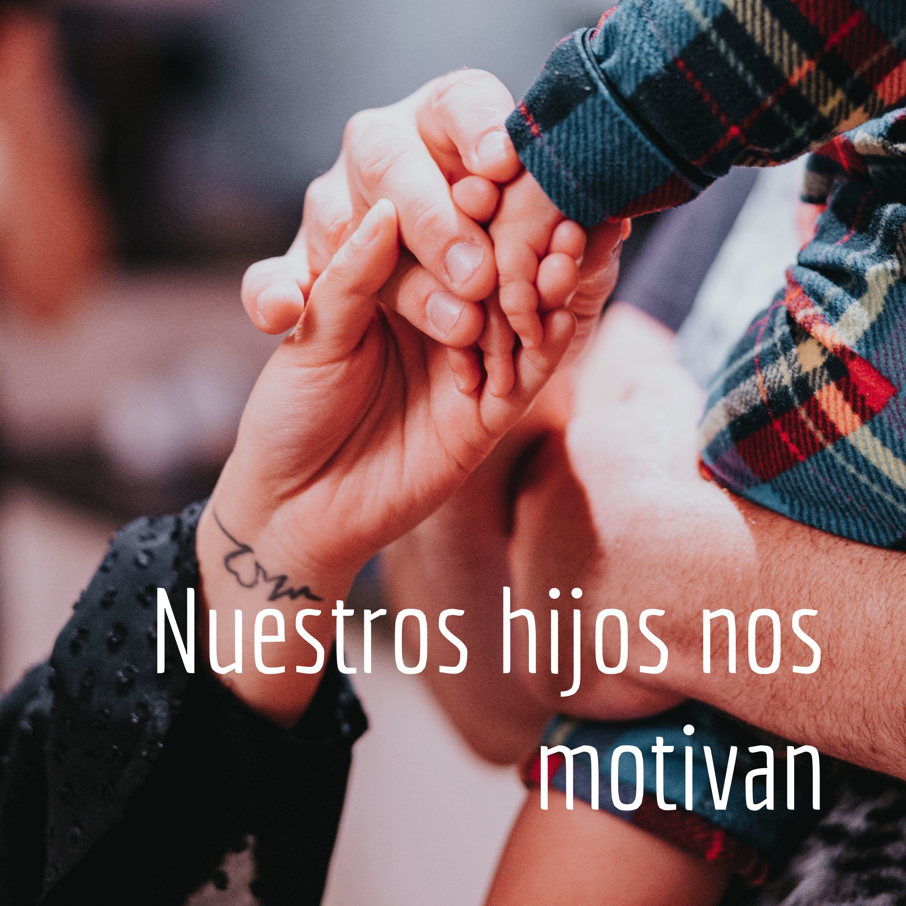 Nuestros hijos nos motivan cover art