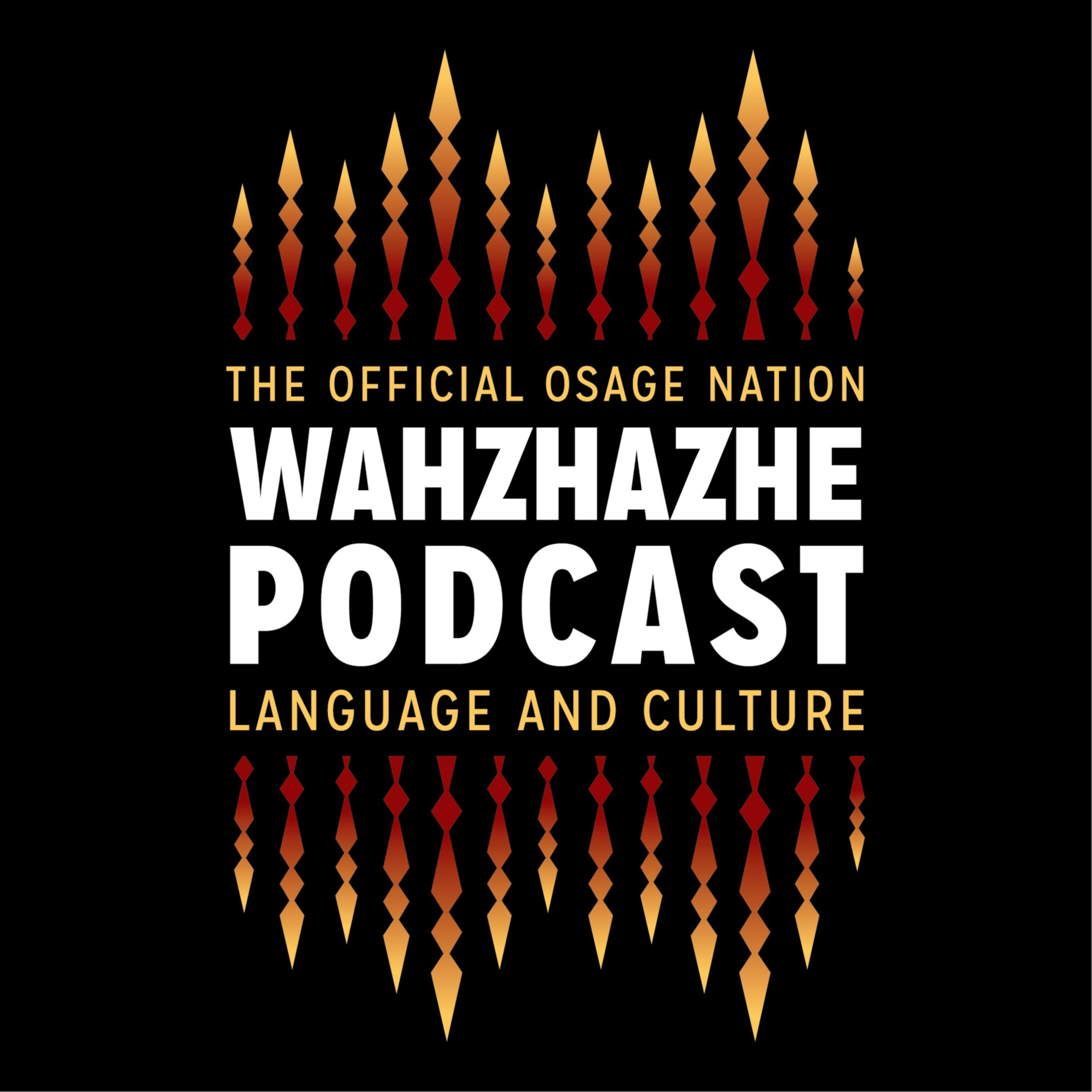 Wahzhazhe: The Official Osage Nation Language and Culture Podcast