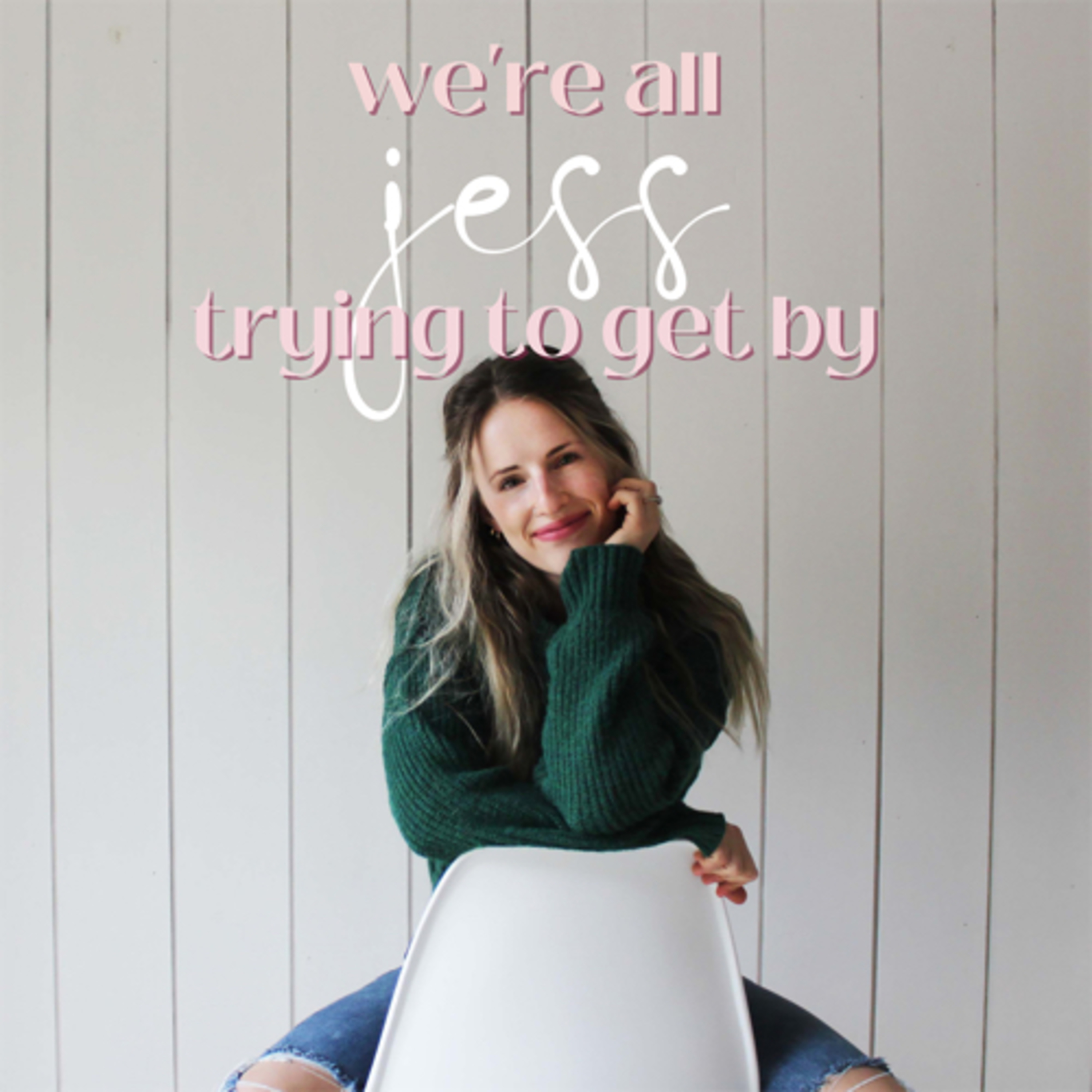 We\'re All Jess Trying To Get By