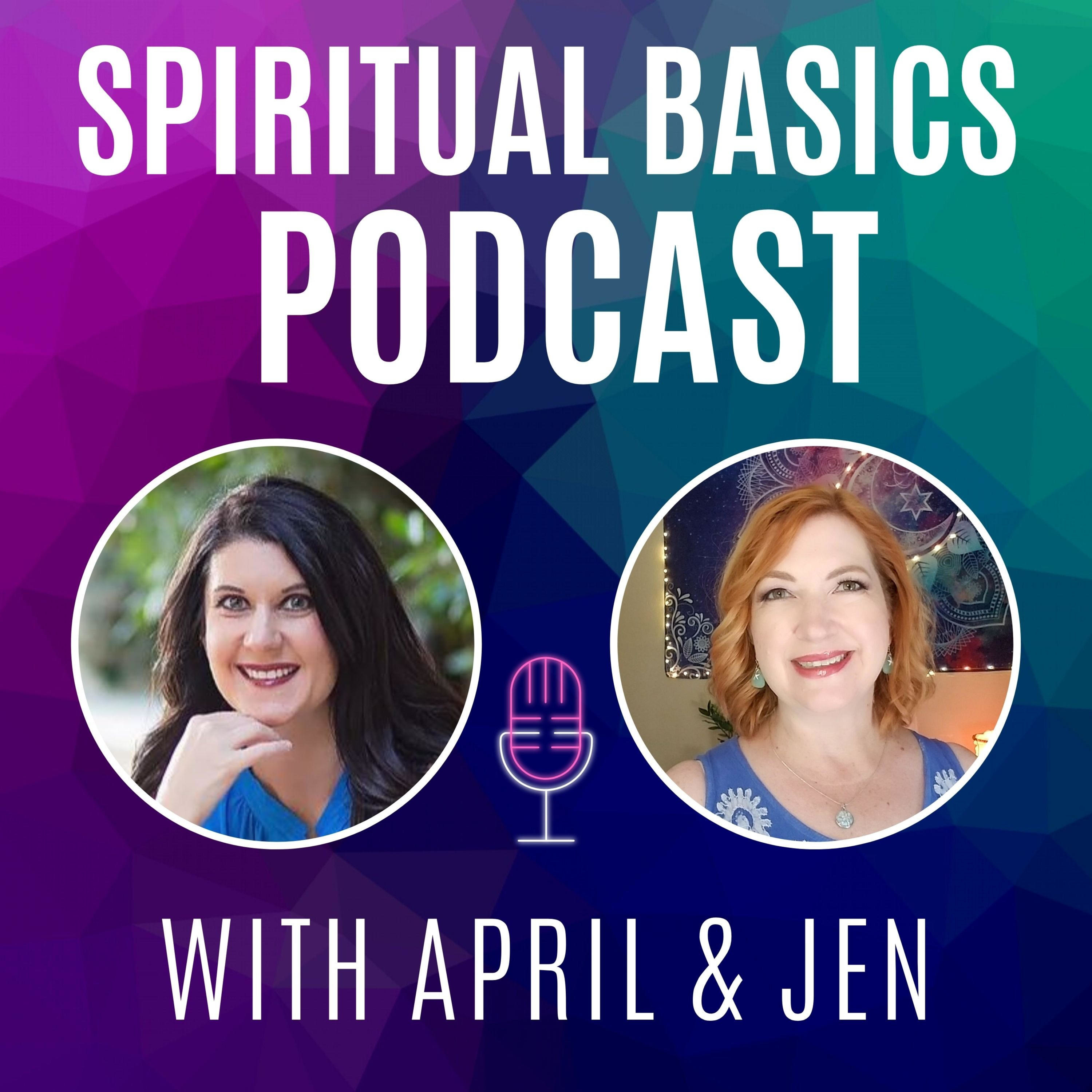Spiritual Basics with April and Jen