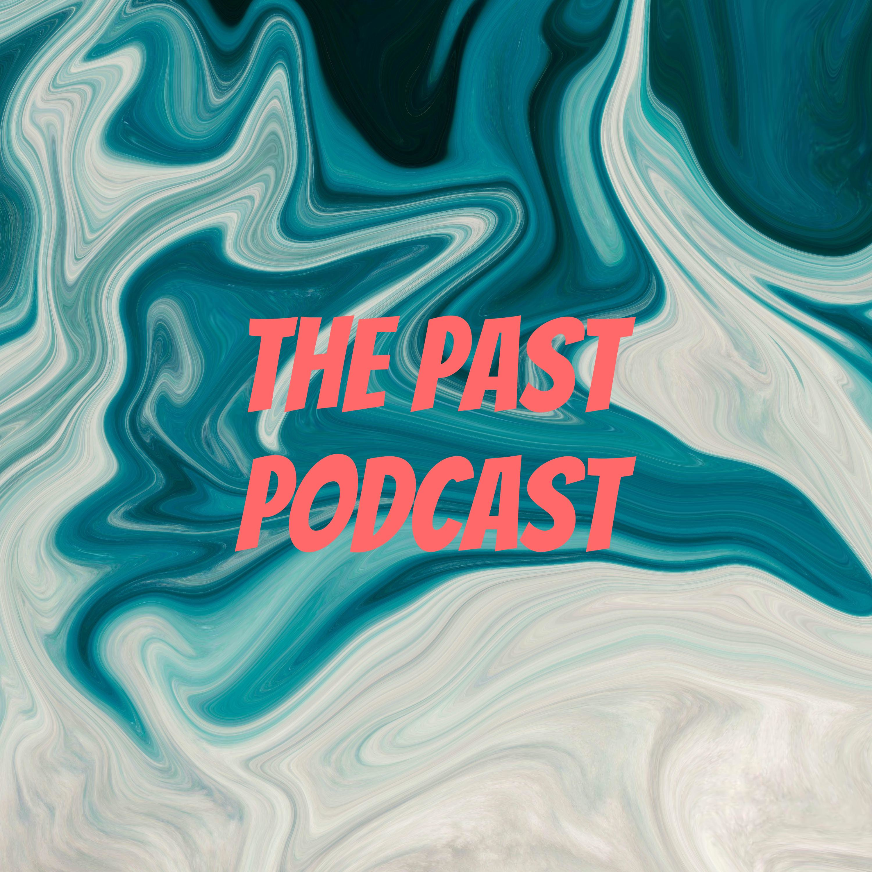 The Past Podcast