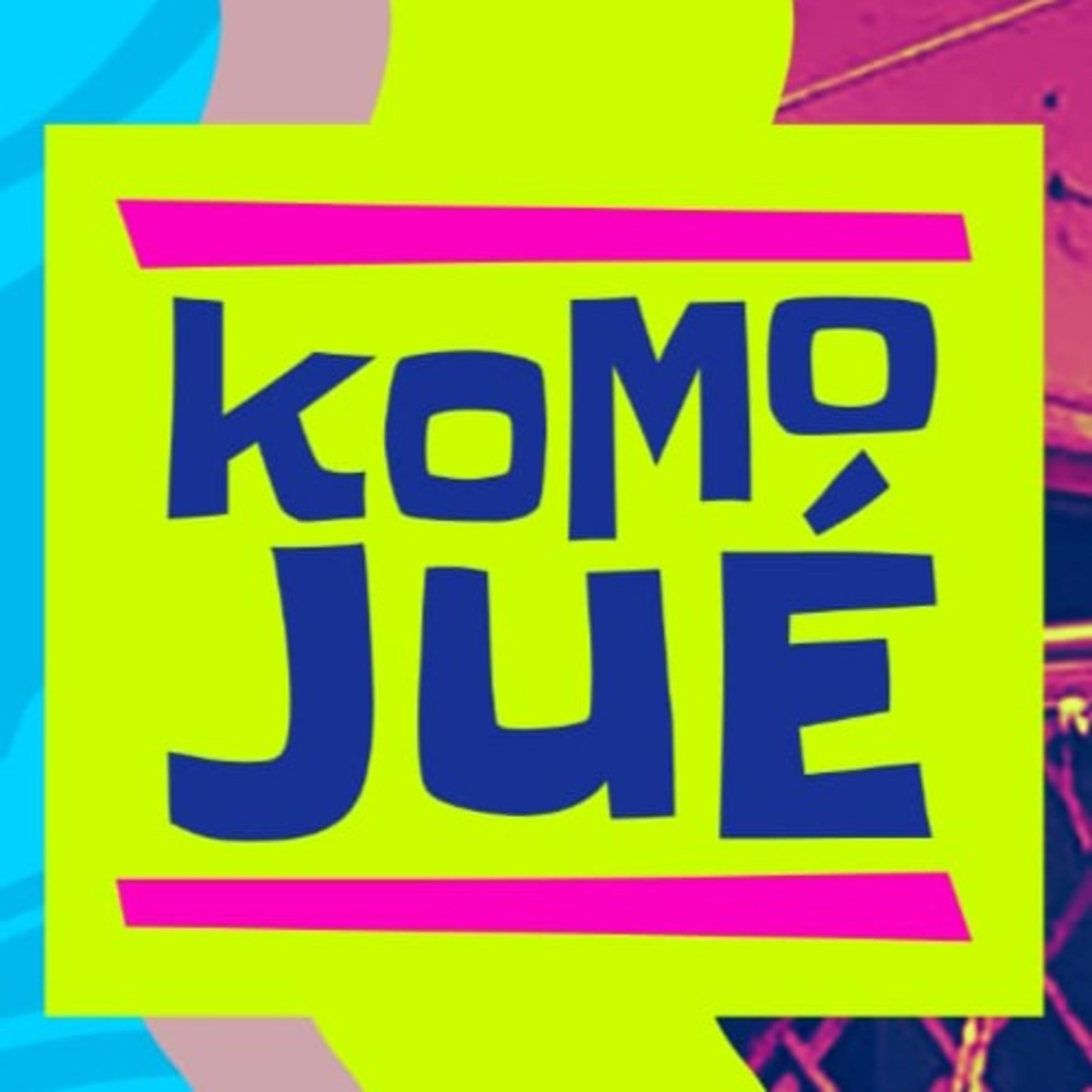 Komo Jué podcast artwork