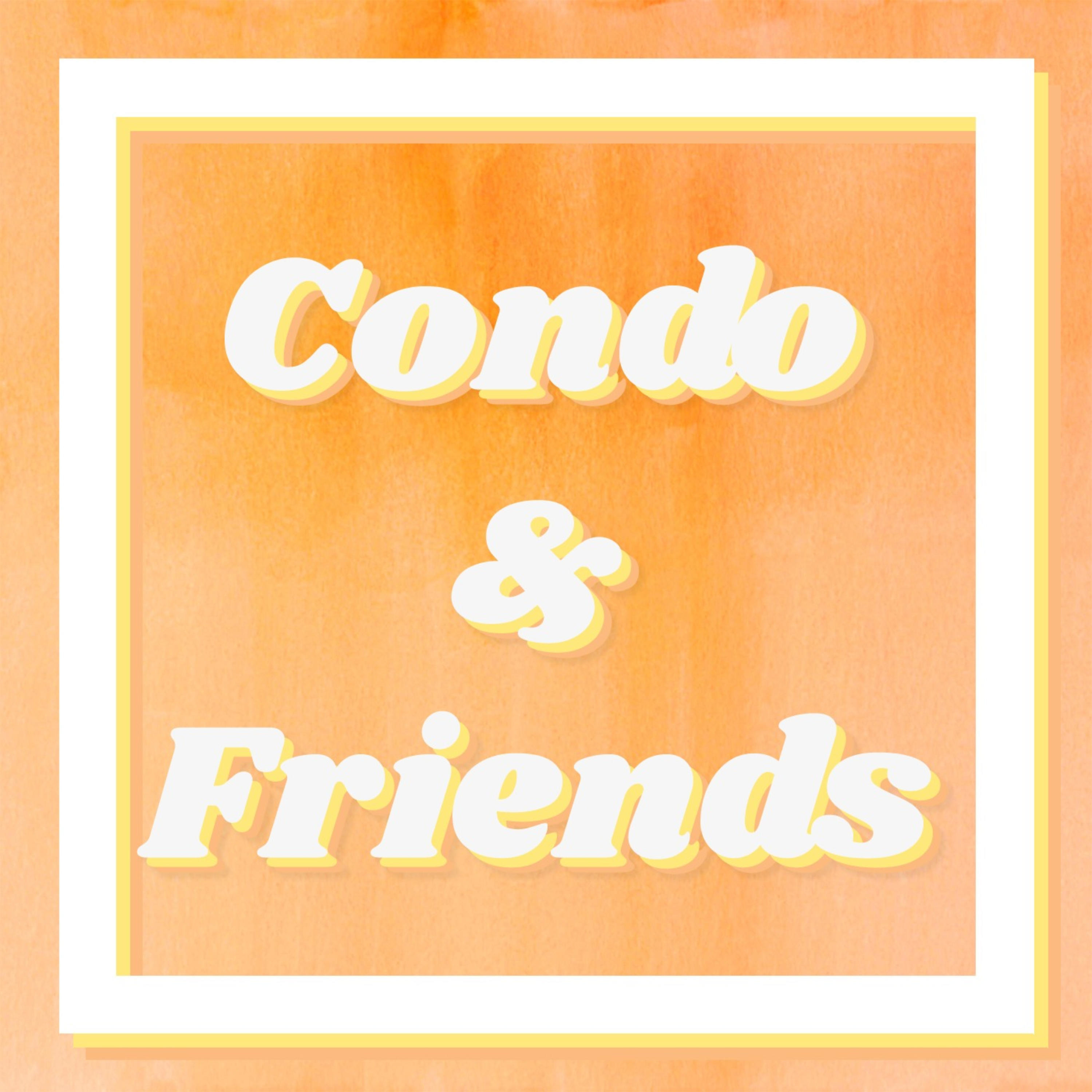 Condo & Friends podcast artwork