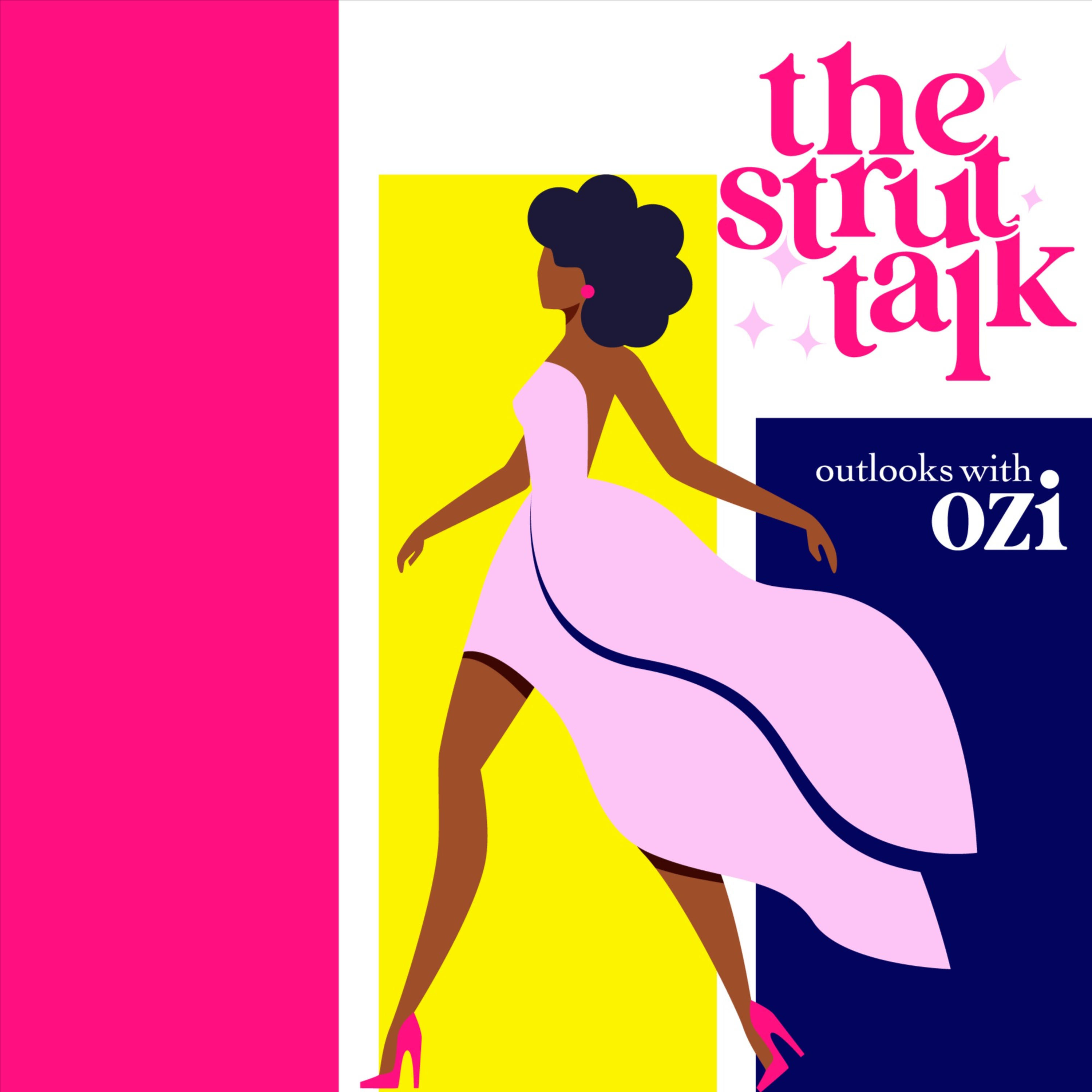 the strut talk: outlooks with ozi!