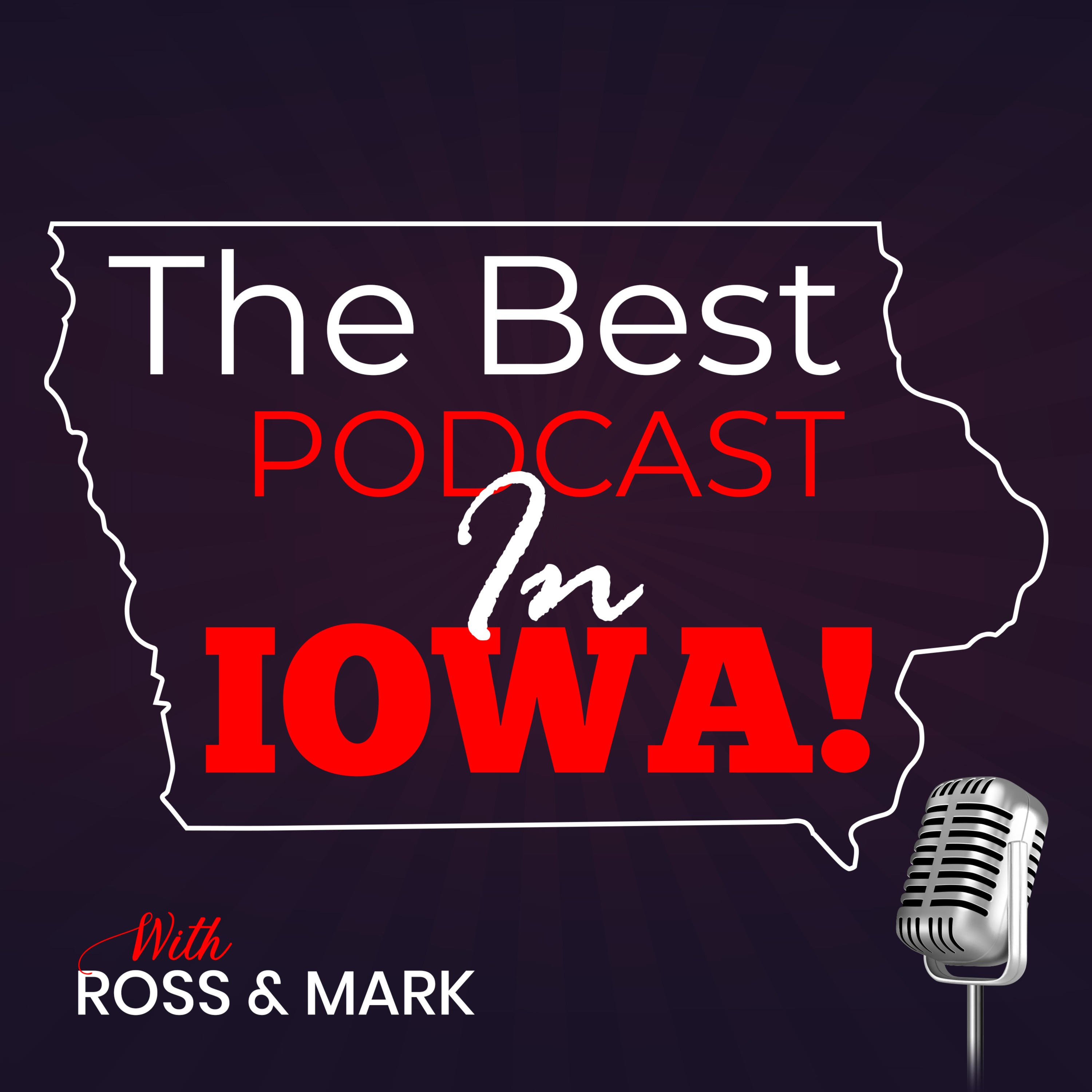 The Best Podcast in Iowa Episode 20