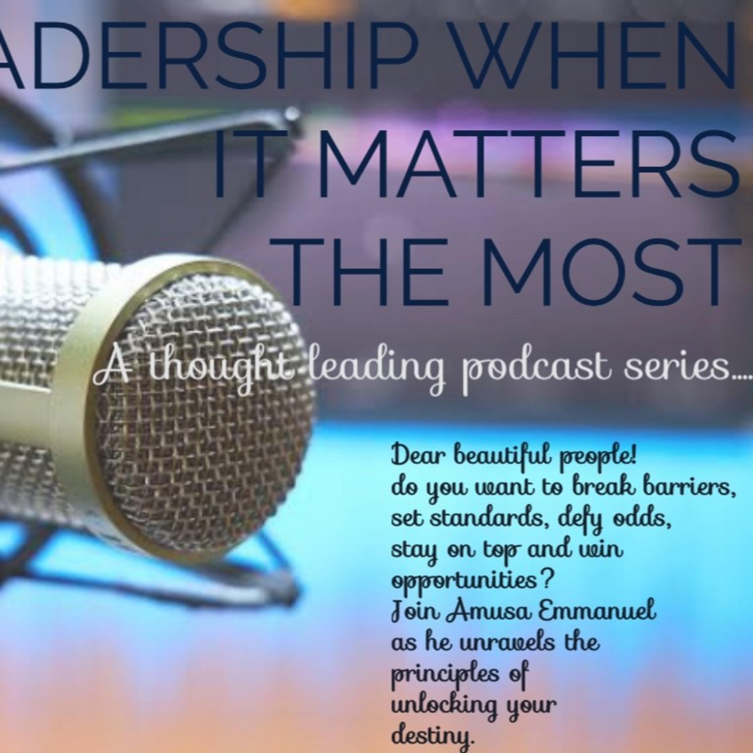 LEADERSHIP WHEN IT MATTERS THE MOST LEADERSHIP WHEN IT MATTERS THE MOST