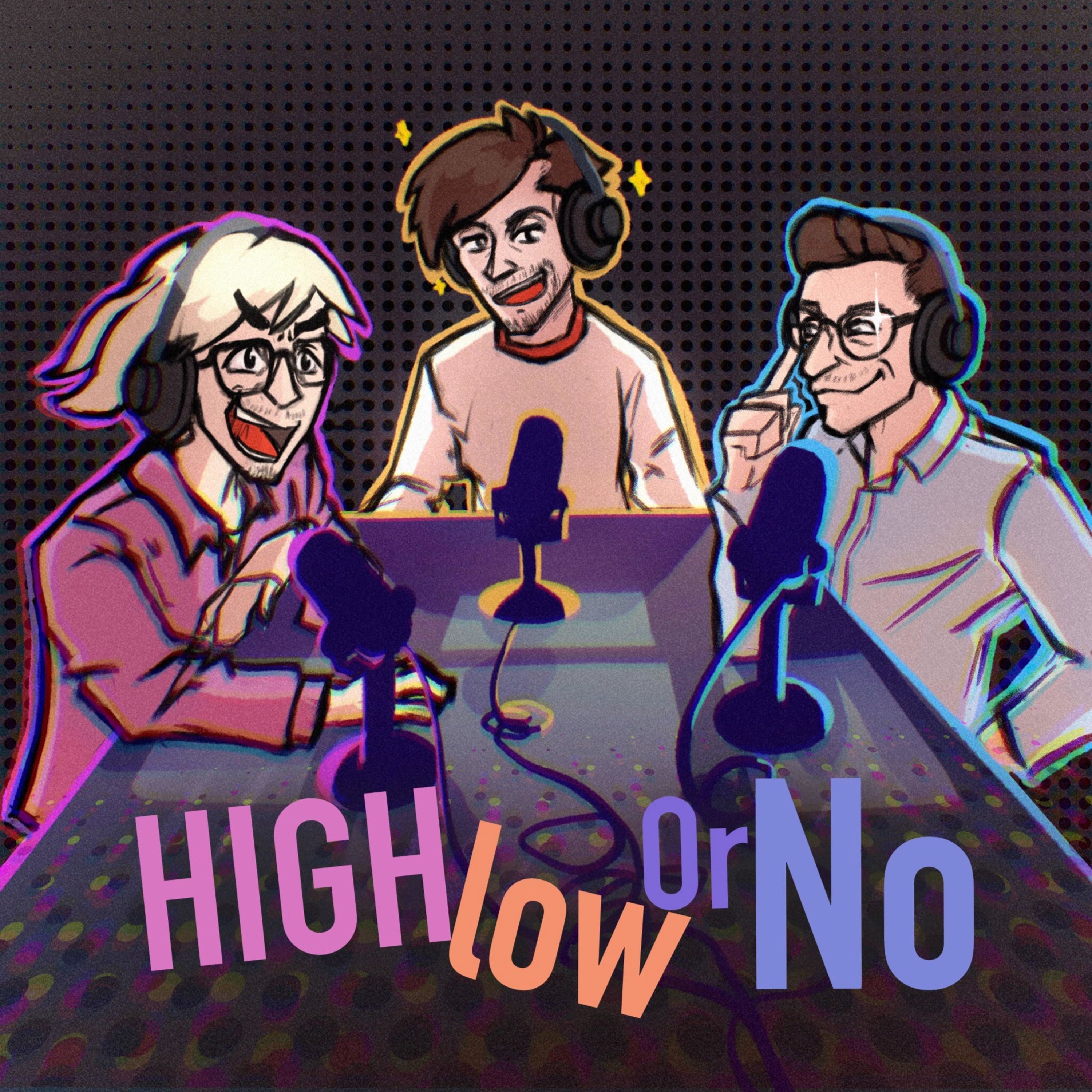 High, Low or No?