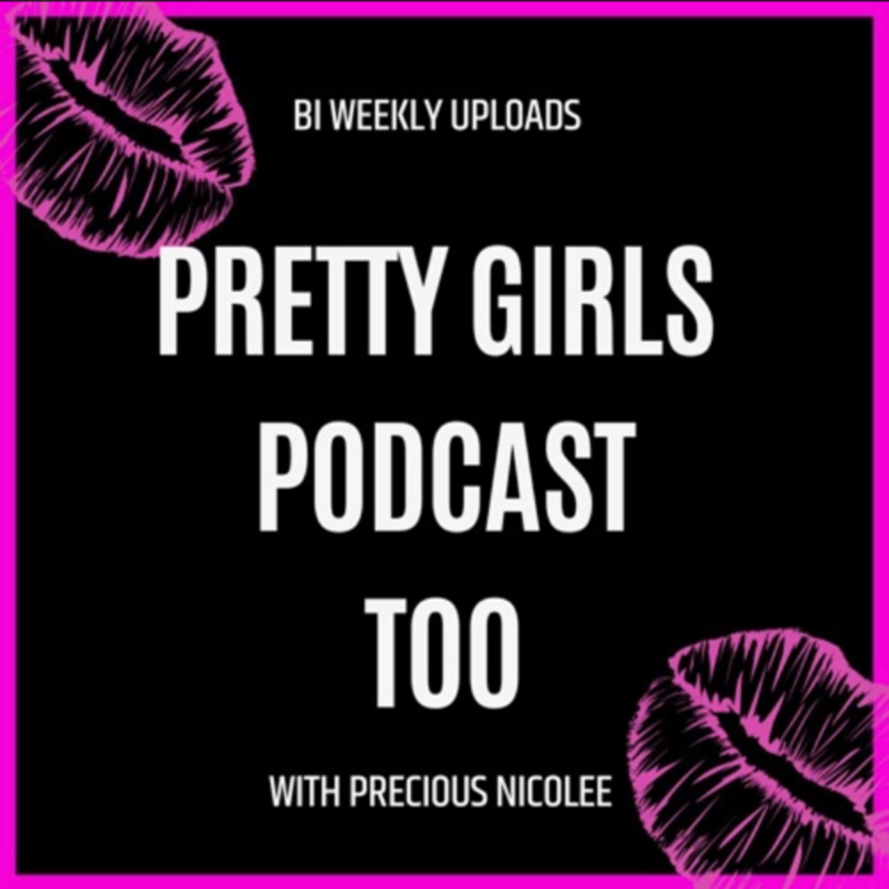 Pretty Girls Podcast Too