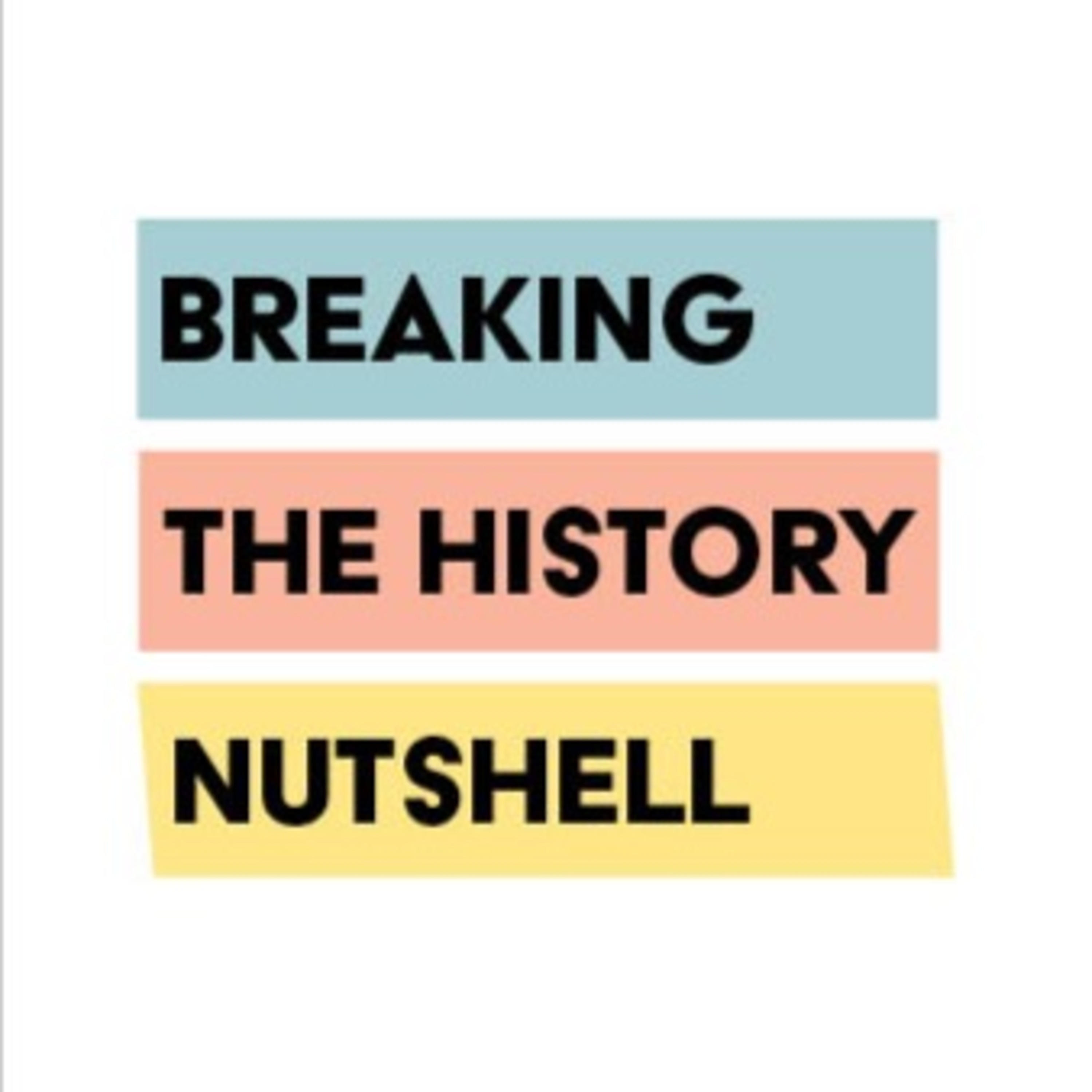 Breaking the History Nutshell podcast artwork