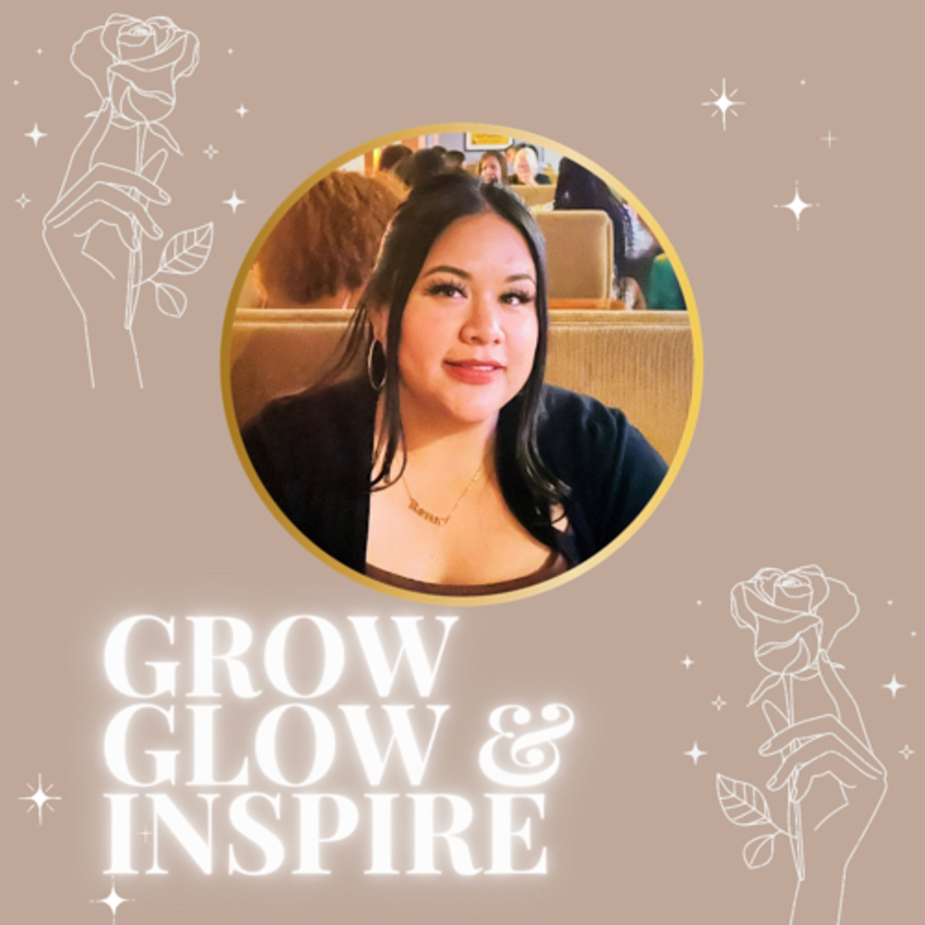 Grow, Glow and inspire