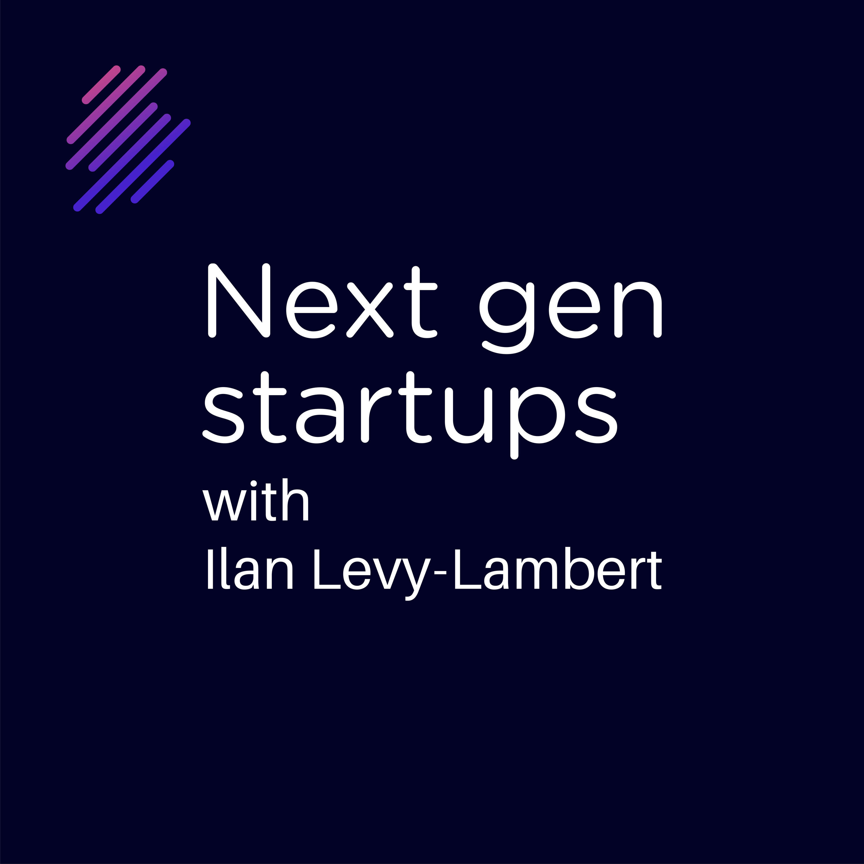 Next gen startups