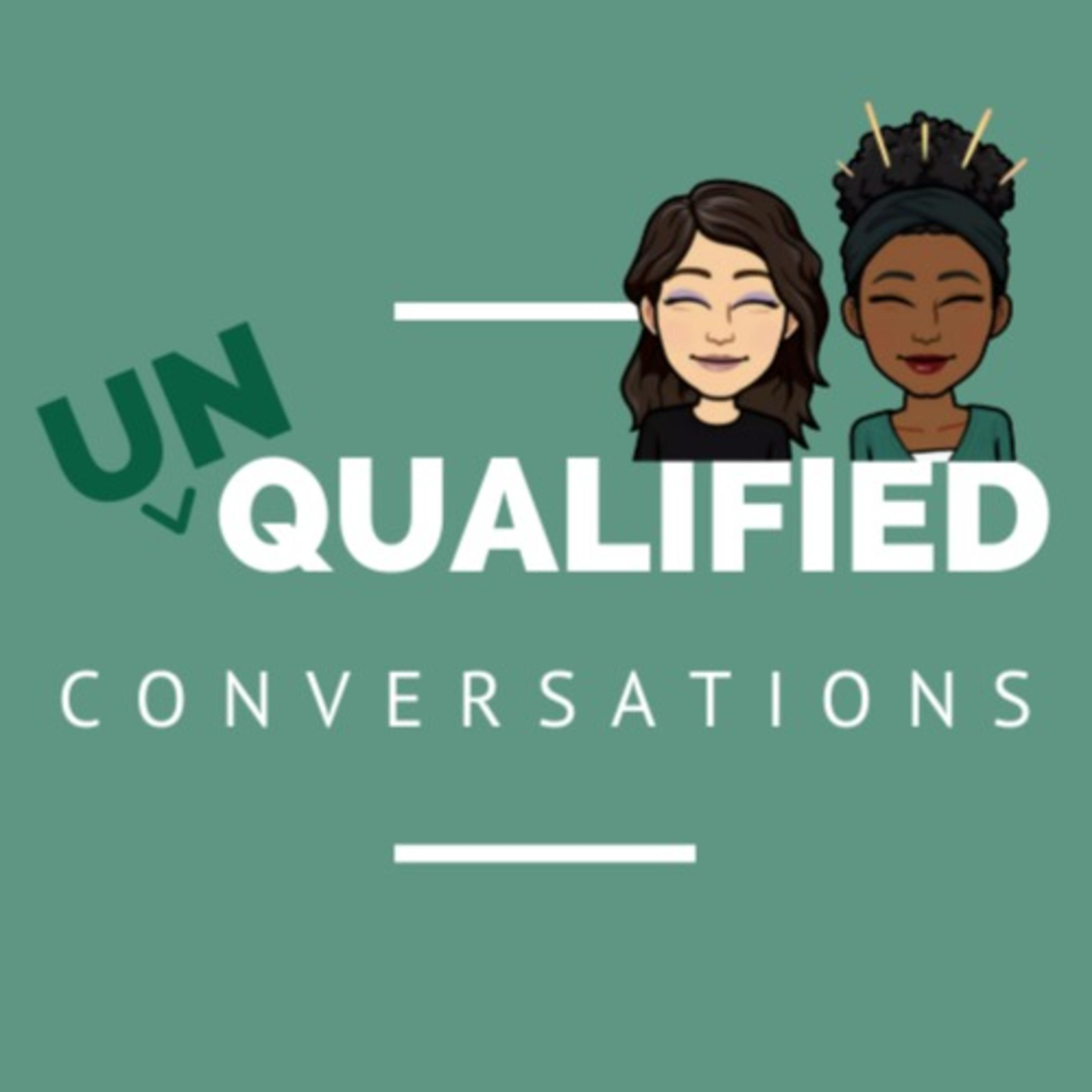 Unqualified Conversations