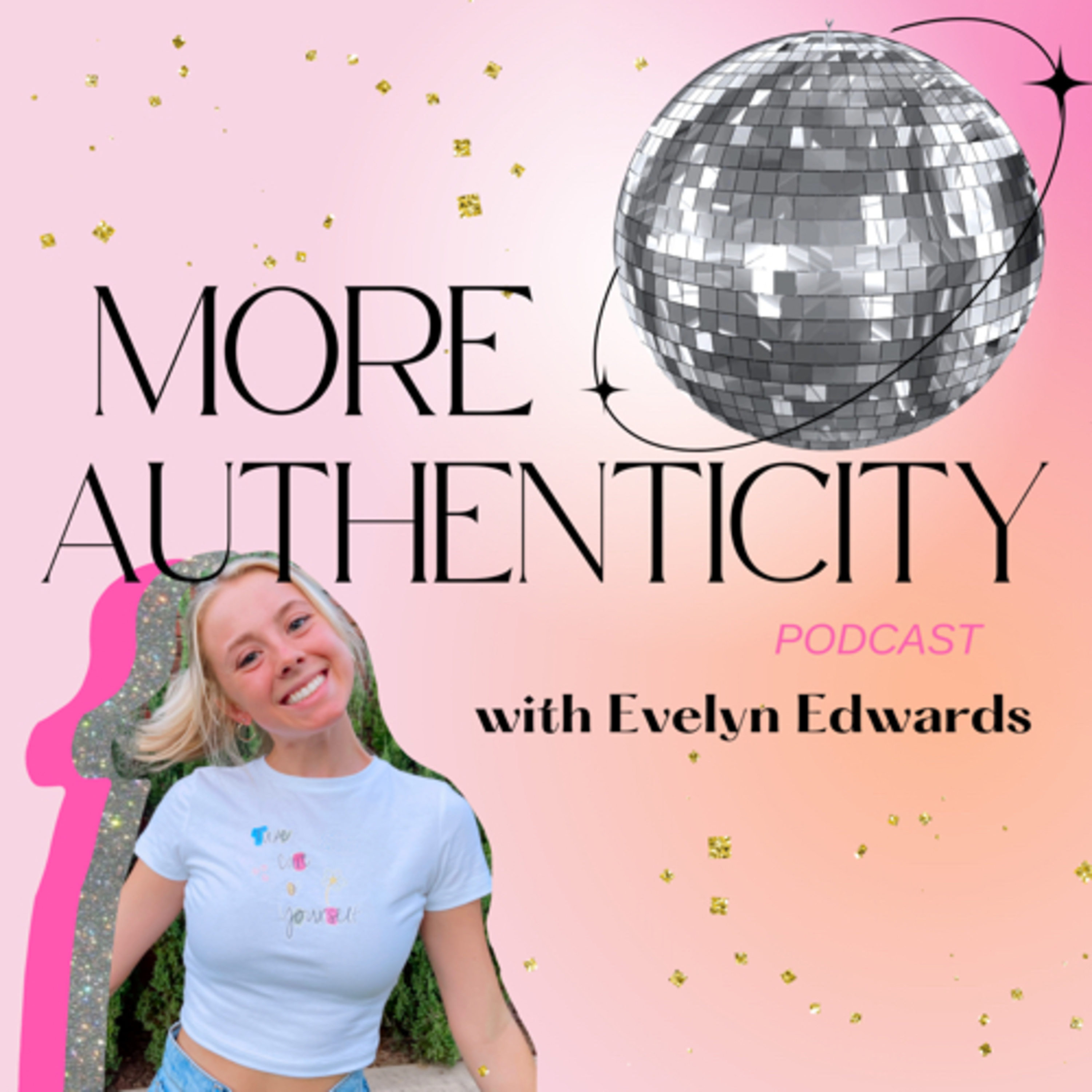 More Authenticity w/ Evelyn Edwards podcast artwork