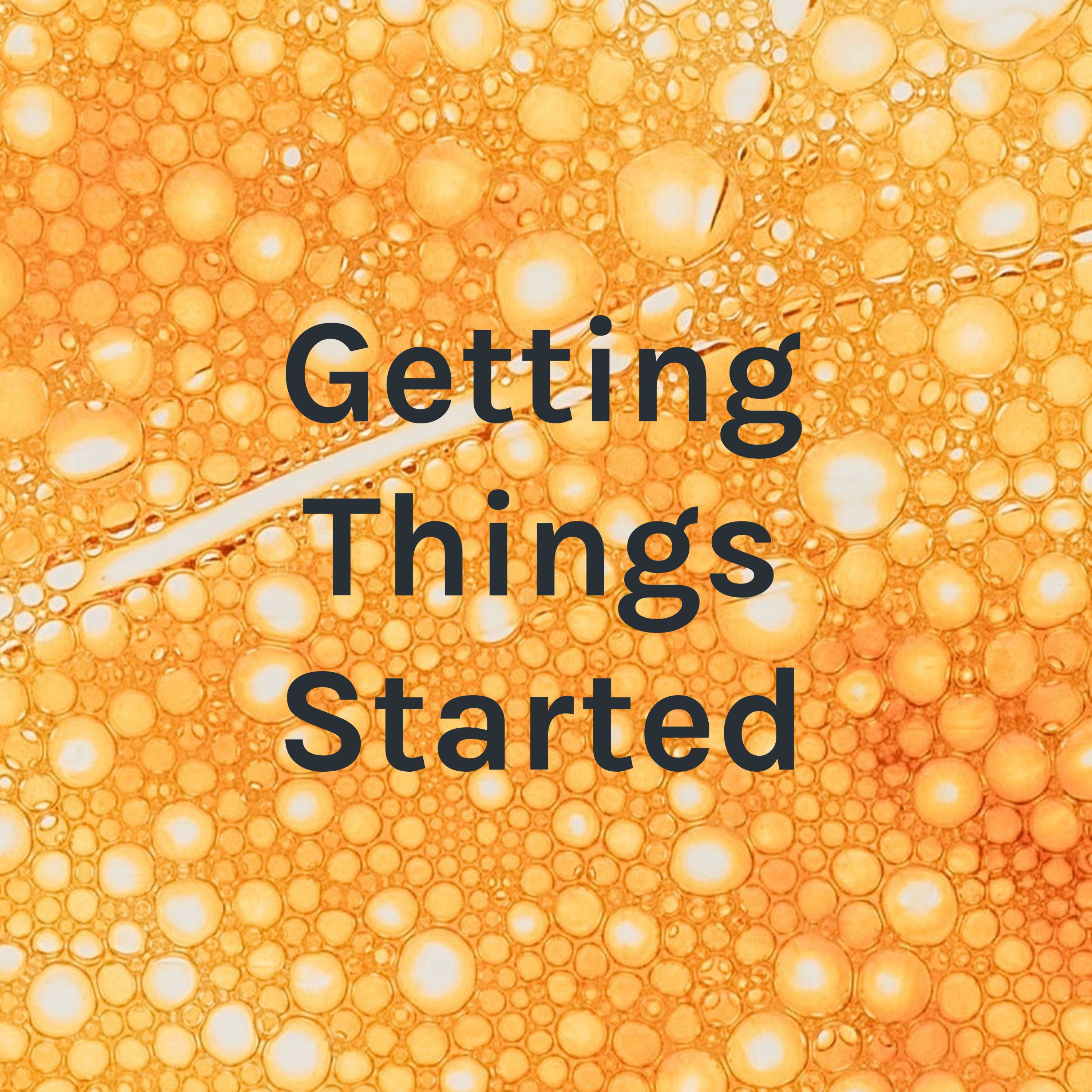 Getting Things Started
