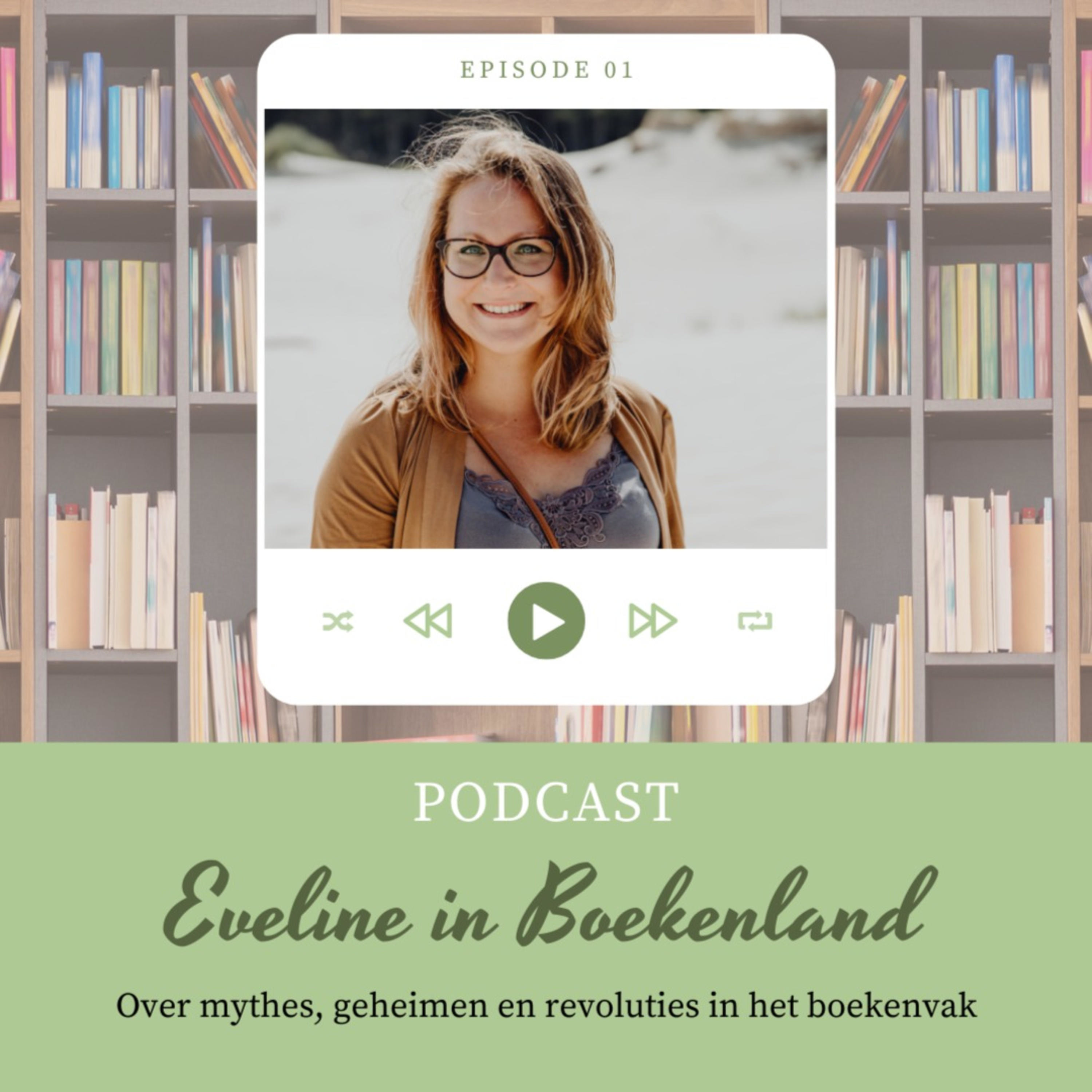 Eveline in Boekenland - een podcast over mythes, geheimen en revoluties van het boekenvak.