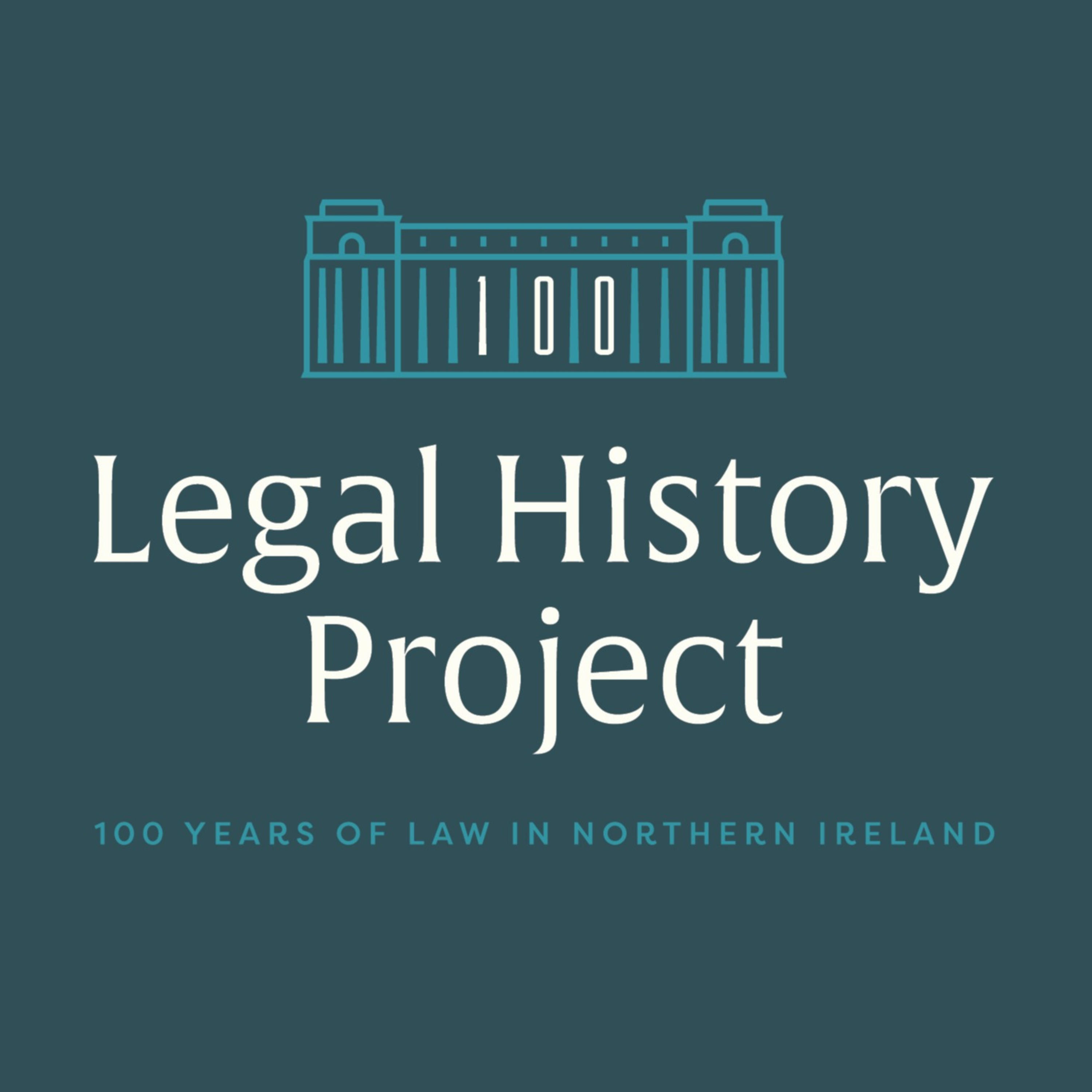 100 Years of Law in Northern Ireland A Legal History Podcast Series