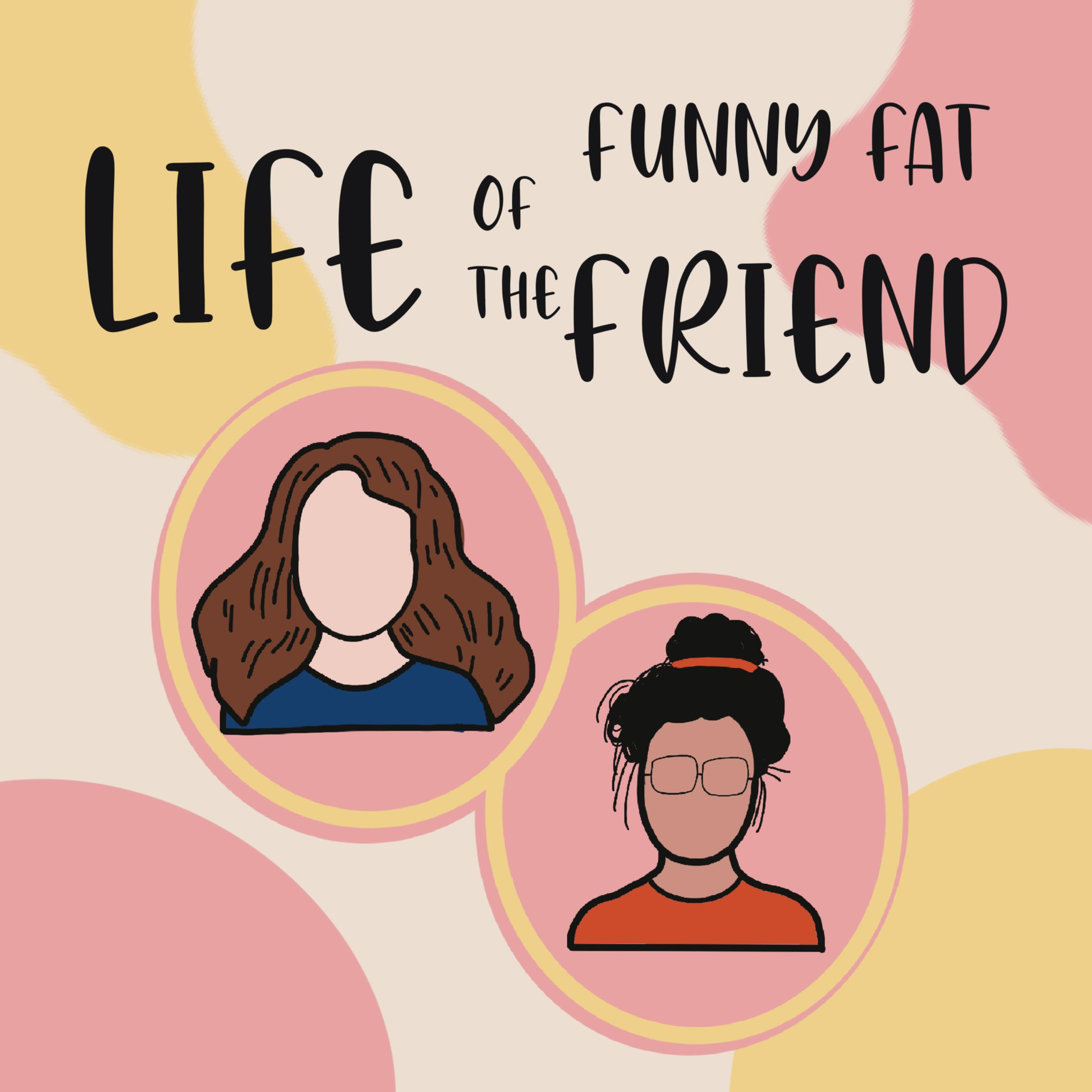 Life of the Funny Fat Friend 