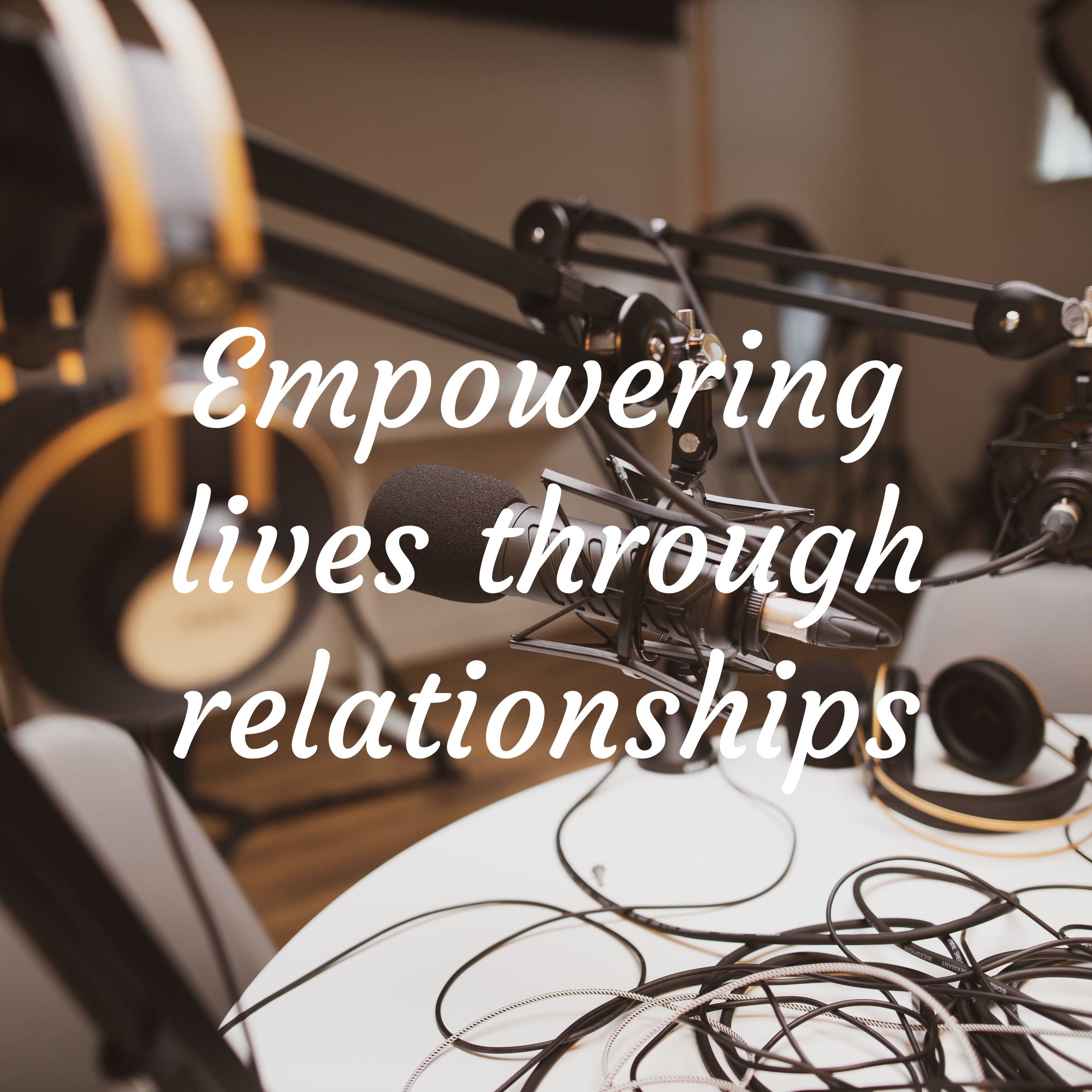 Empowering lives through relationships cover art